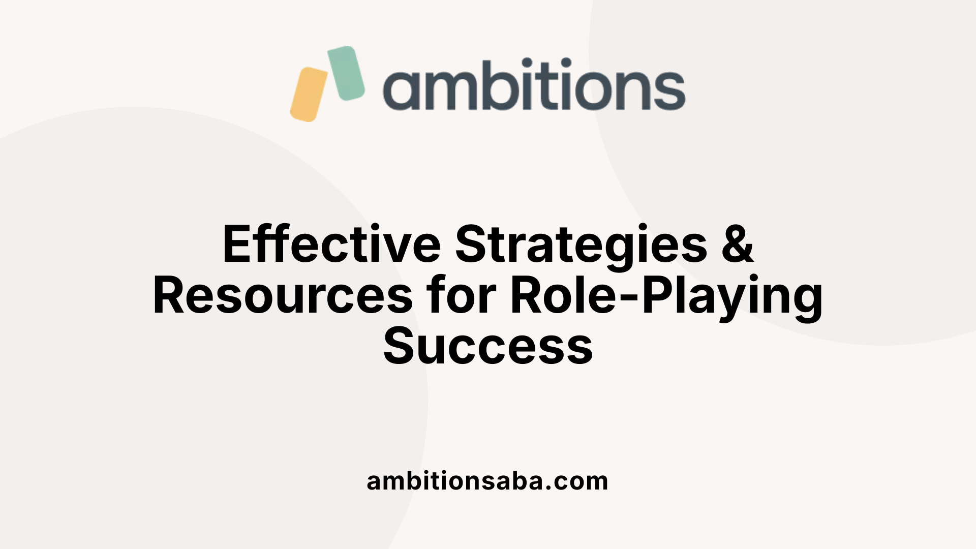 Effective Strategies &amp; Resources for Role-Playing Success