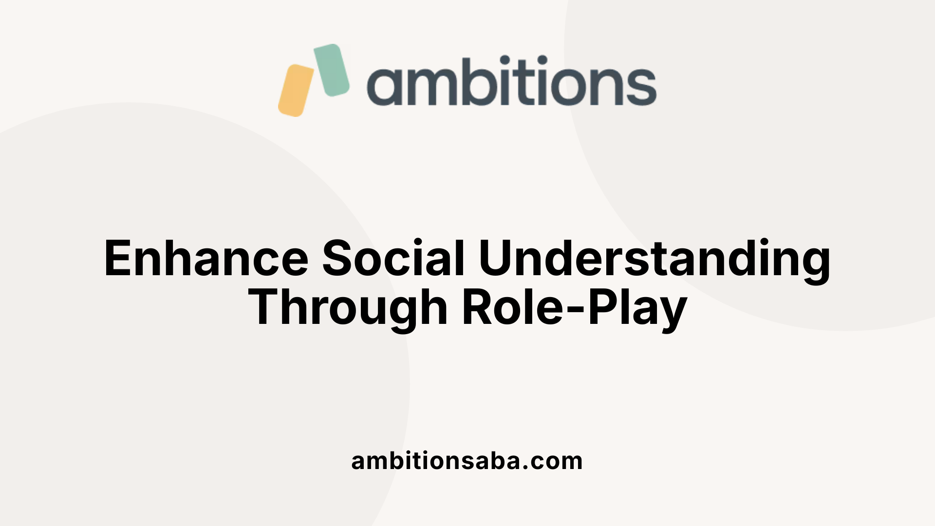 Enhance Social Understanding Through Role-Play