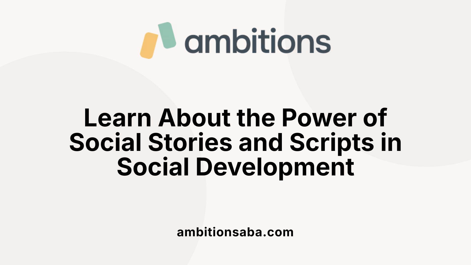 Learn About the Power of Social Stories and Scripts in Social Development
