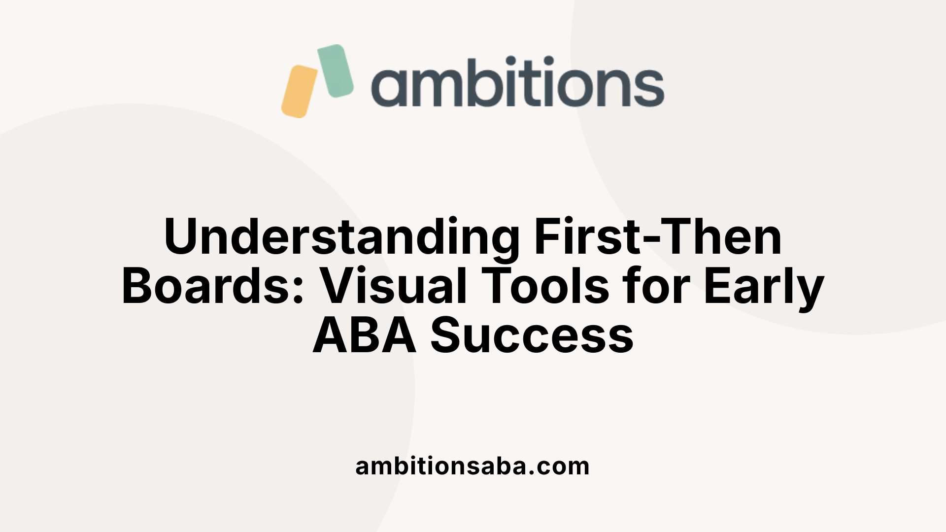 Understanding First-Then Boards: Visual Tools for Early ABA Success