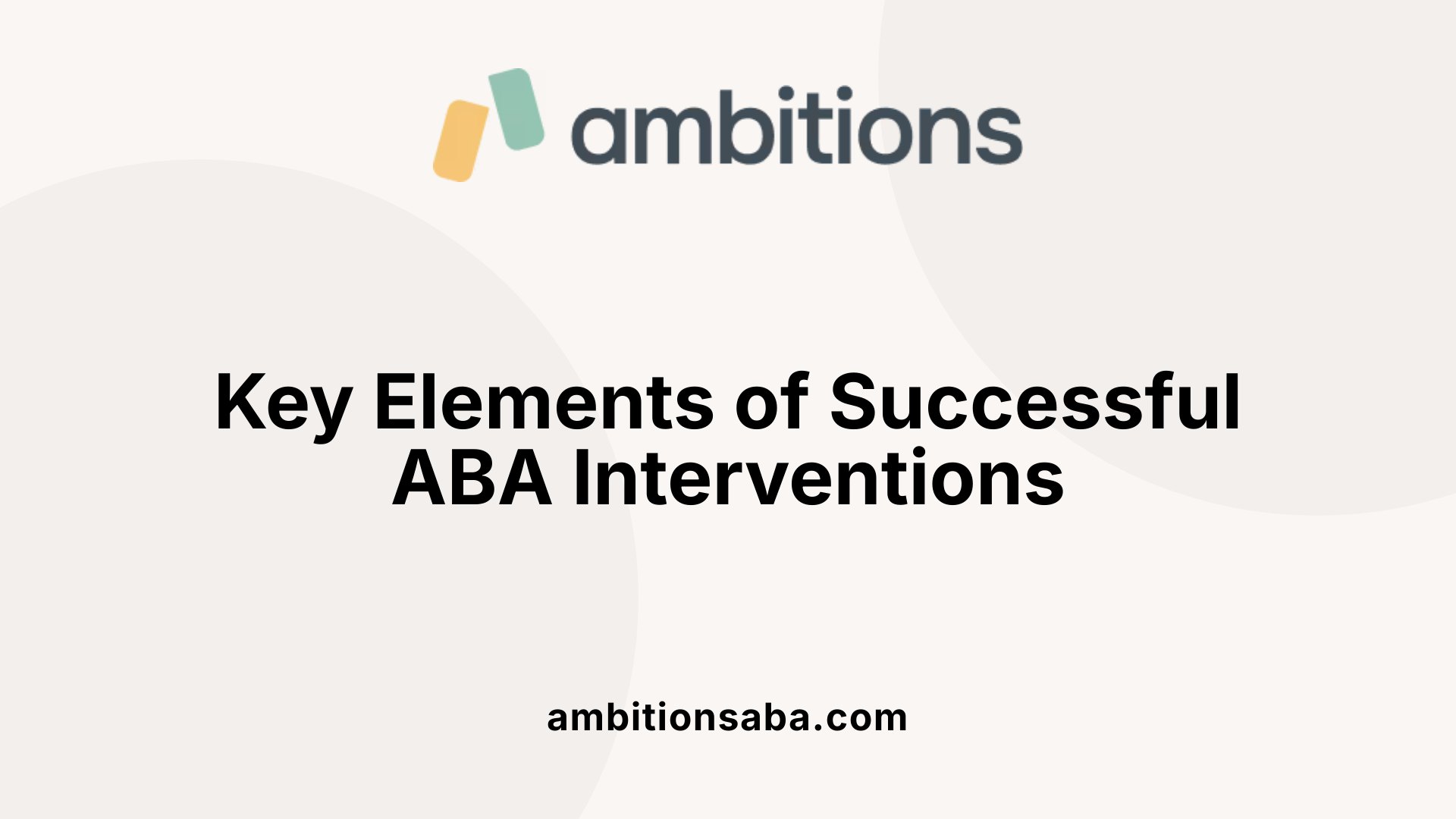Key Elements of Successful ABA Interventions