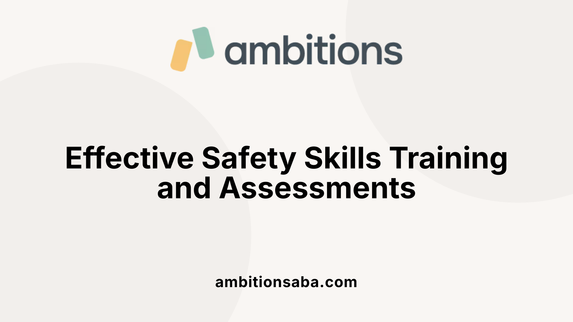 Effective Safety Skills Training and Assessments