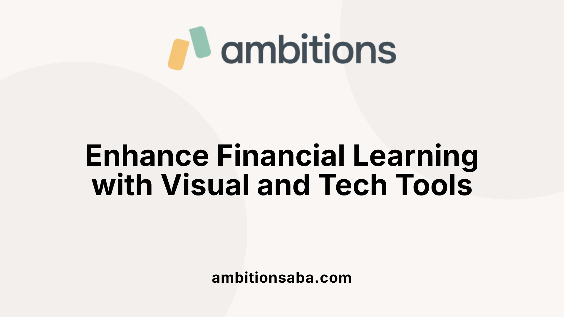 Enhance Financial Learning with Visual and Tech Tools