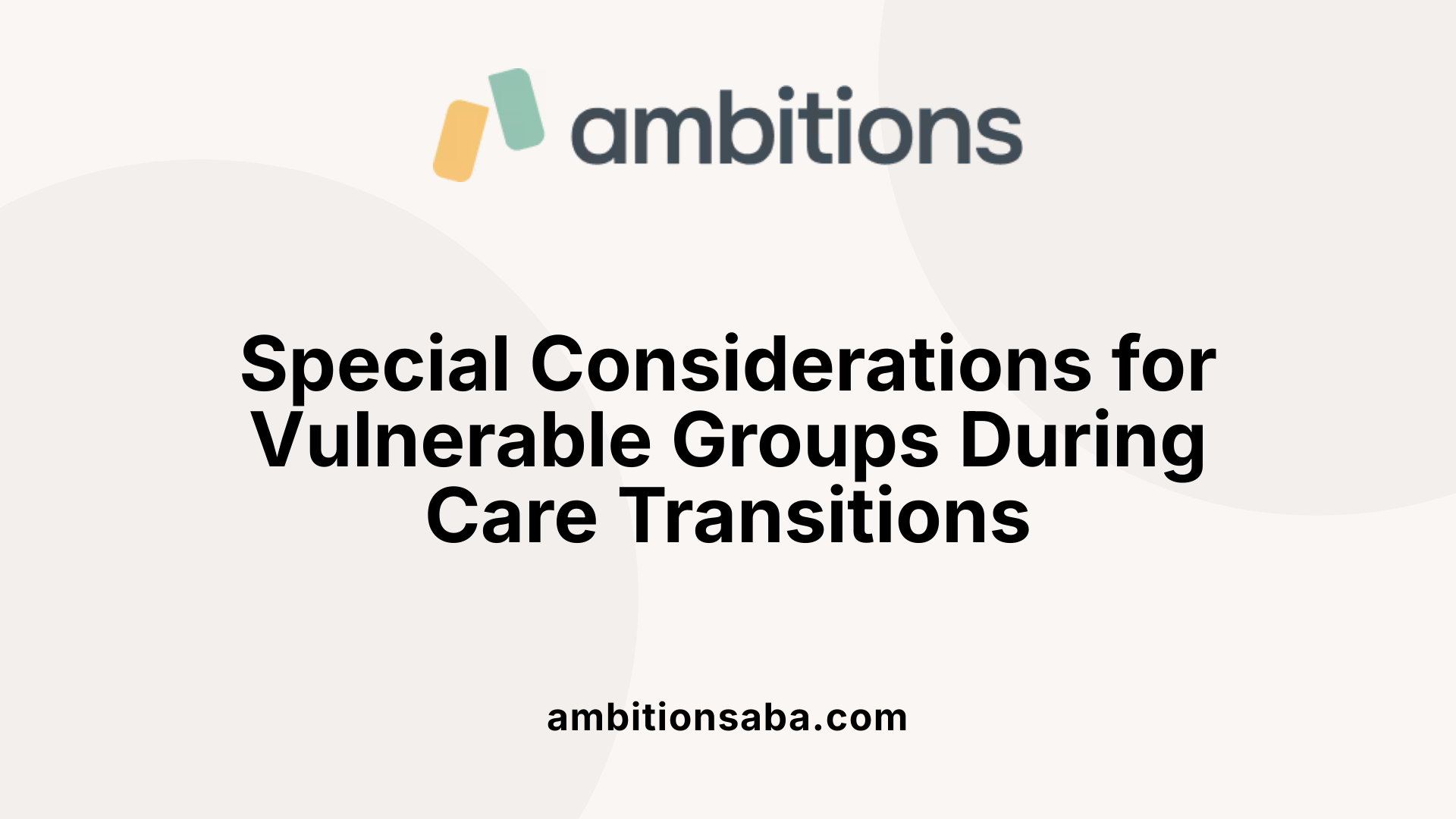 Special Considerations for Vulnerable Groups During Care Transitions