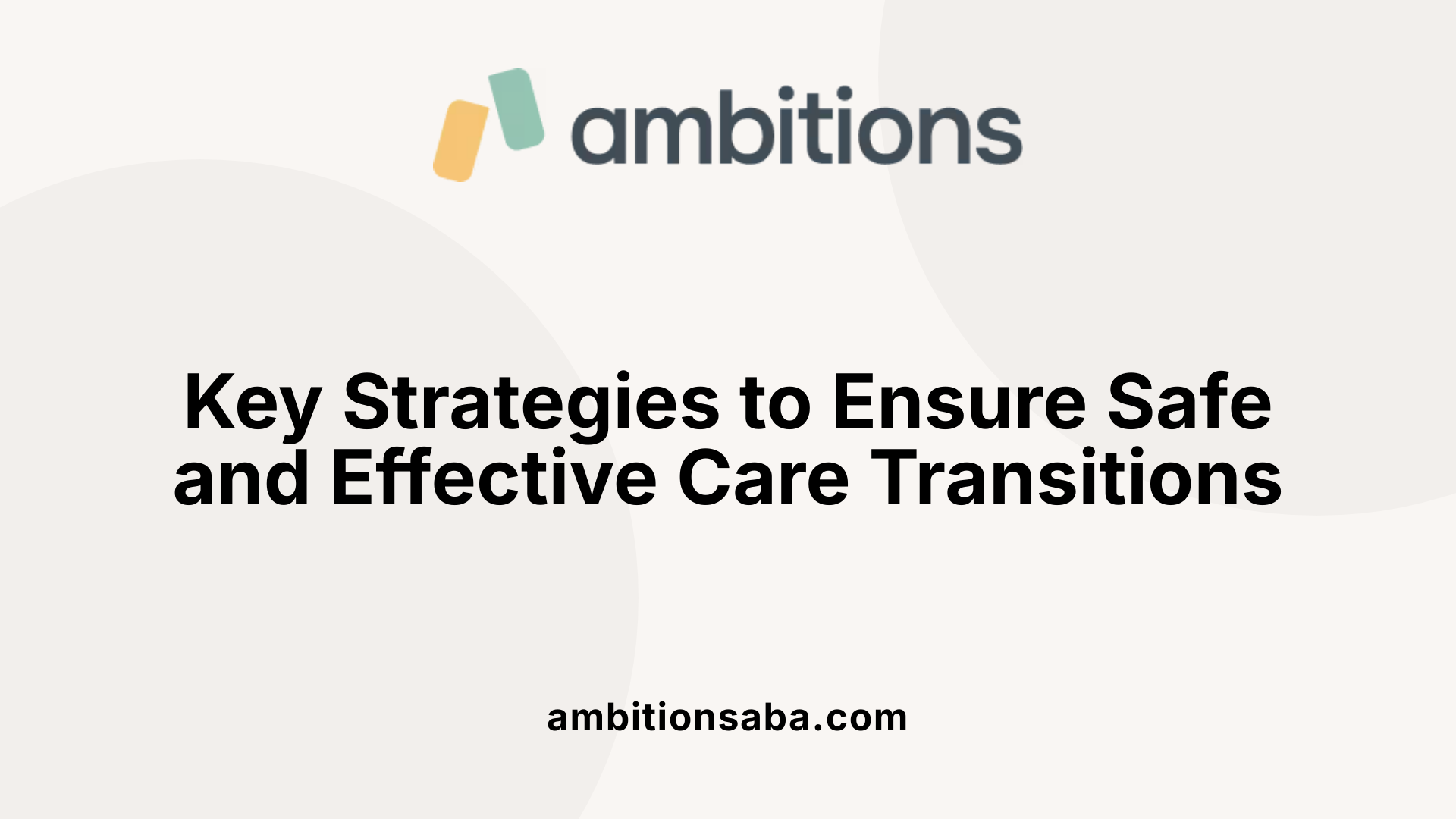 Key Strategies to Ensure Safe and Effective Care Transitions
