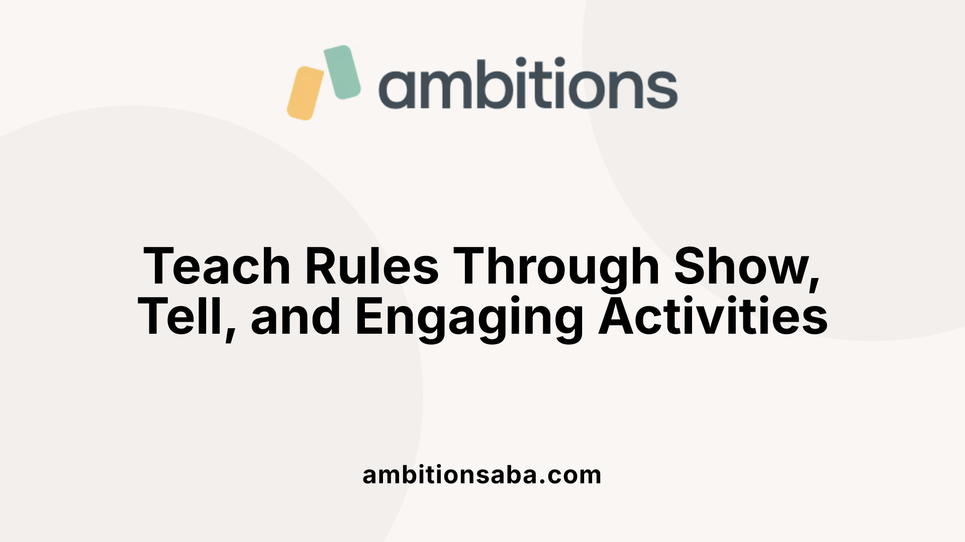 Teach Rules Through Show, Tell, and Engaging Activities
