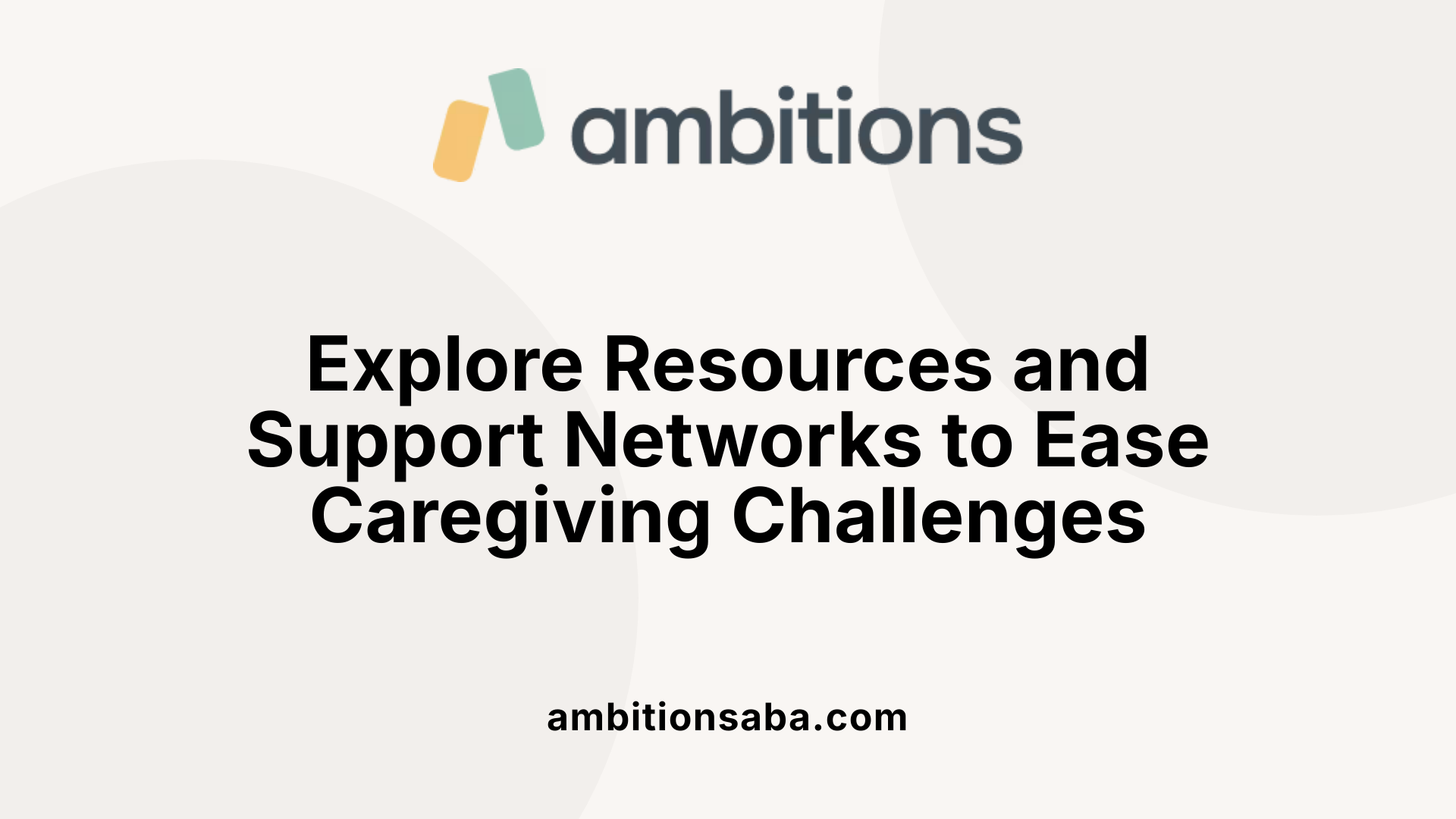 Explore Resources and Support Networks to Ease Caregiving Challenges