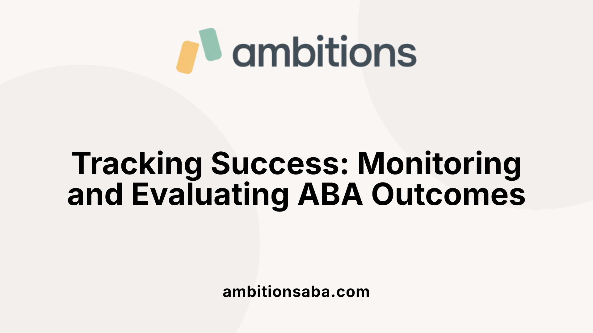 Tracking Success: Monitoring and Evaluating ABA Outcomes