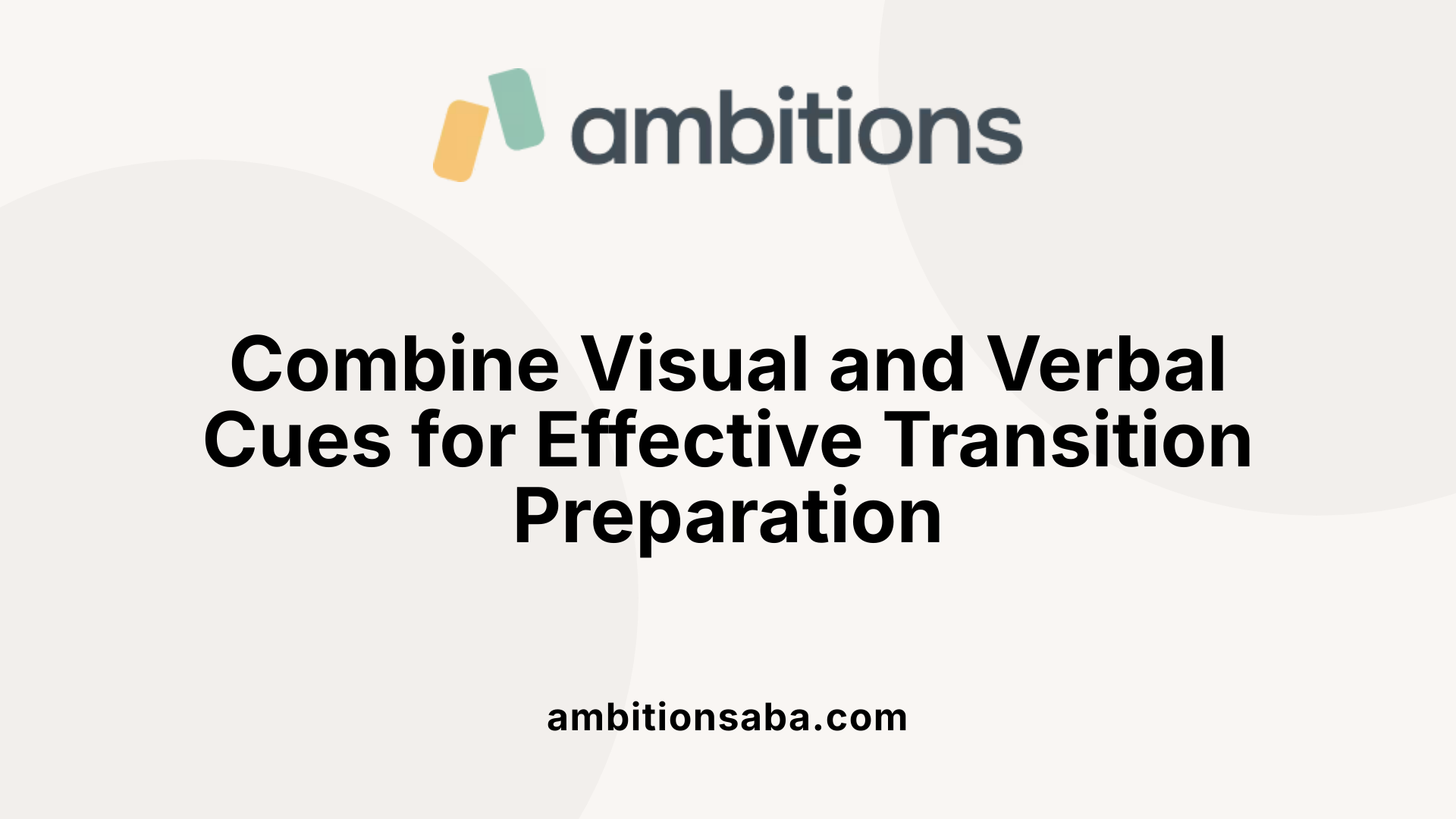 Combine Visual and Verbal Cues for Effective Transition Preparation