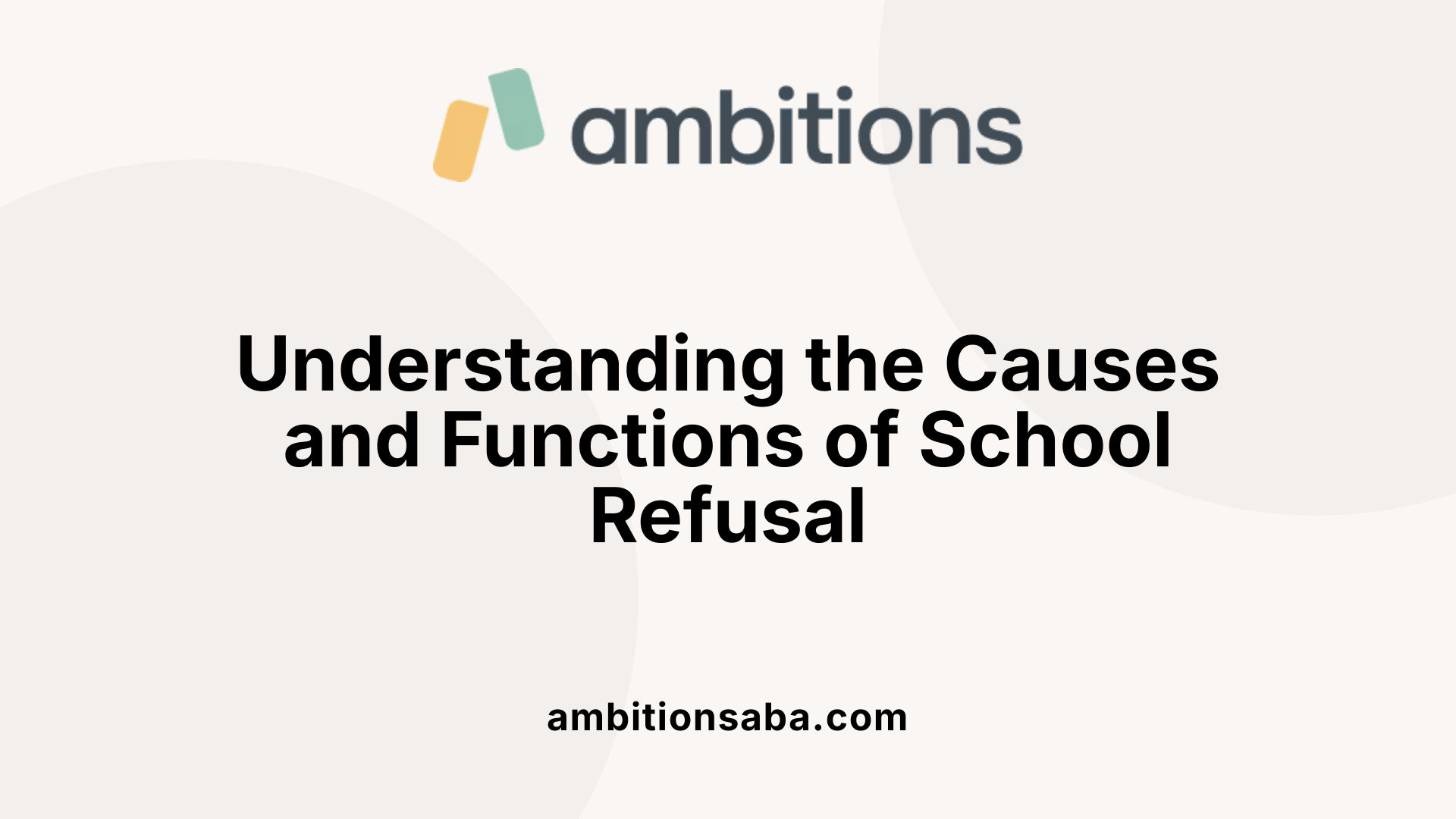 Understanding the Causes and Functions of School Refusal