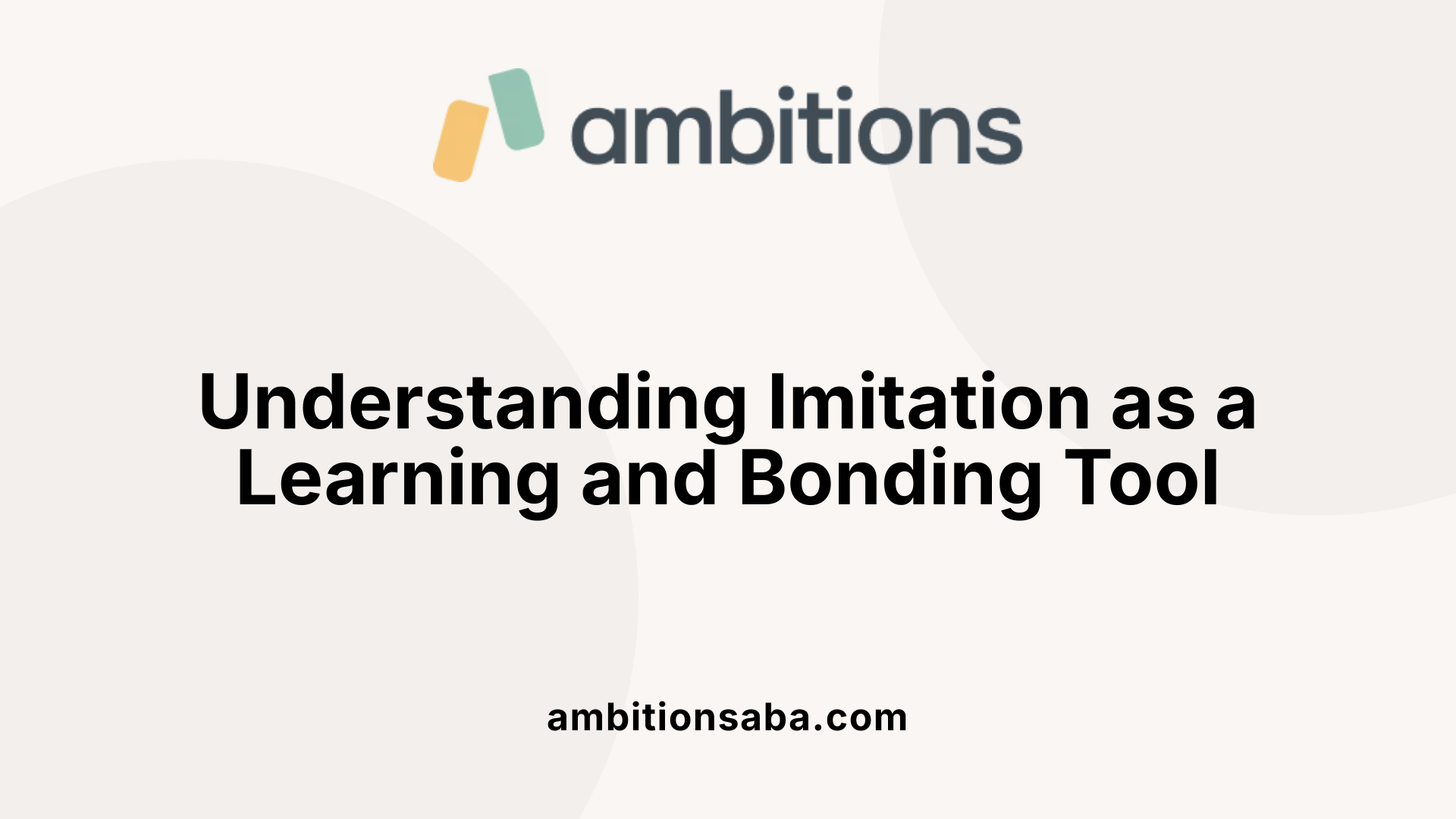 Understanding Imitation as a Learning and Bonding Tool