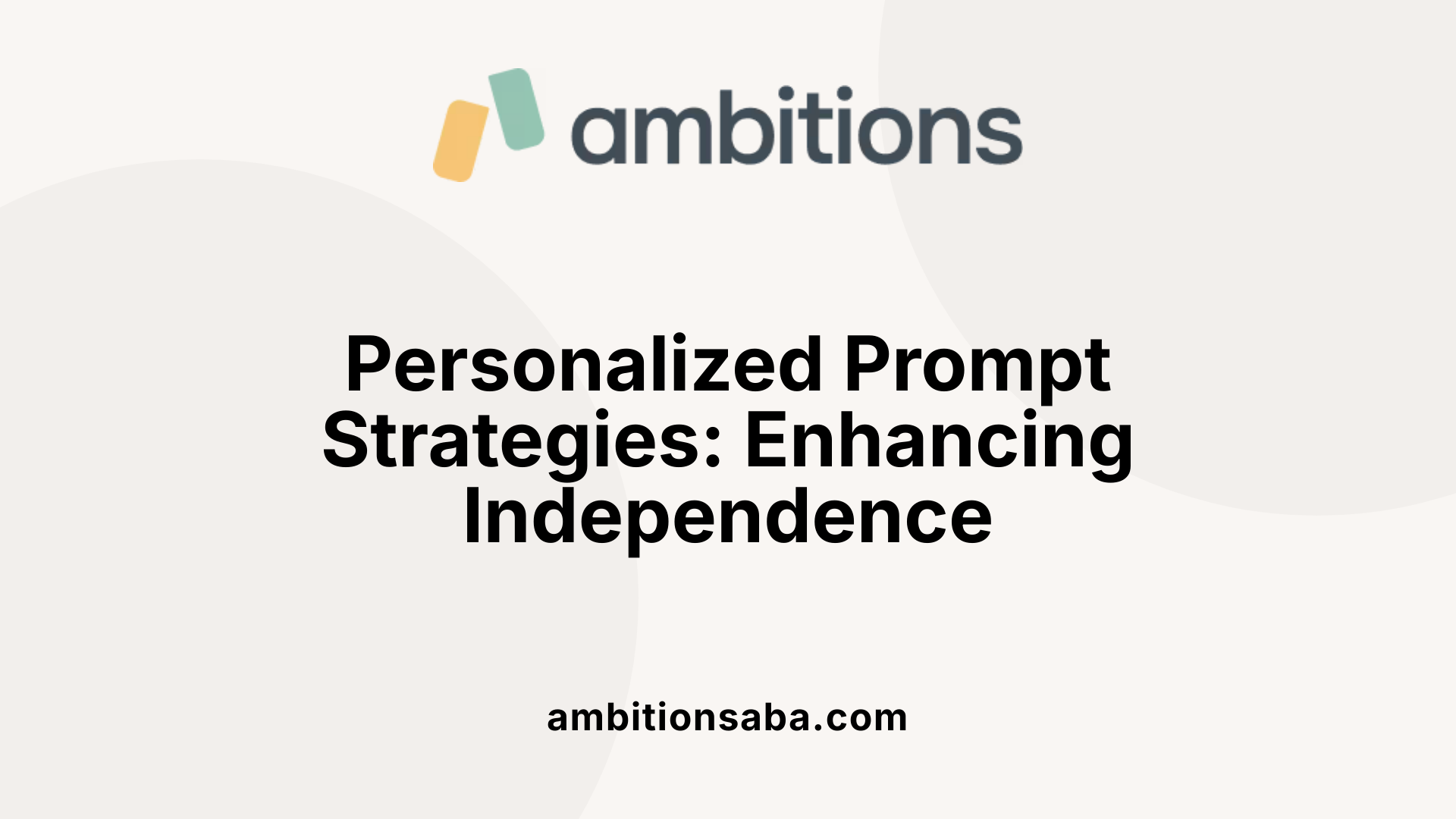 Personalized Prompt Strategies: Enhancing Independence
