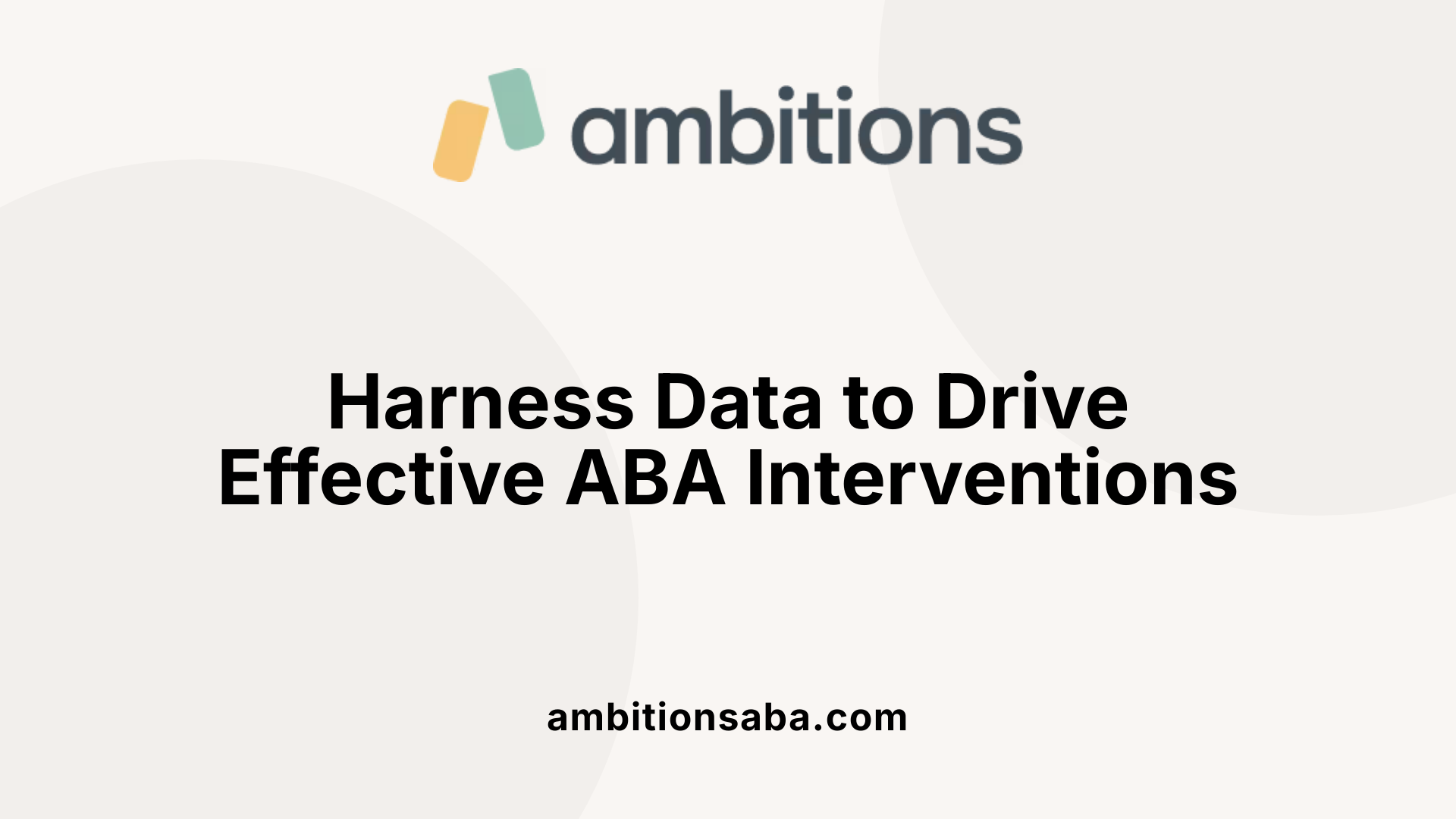Harness Data to Drive Effective ABA Interventions