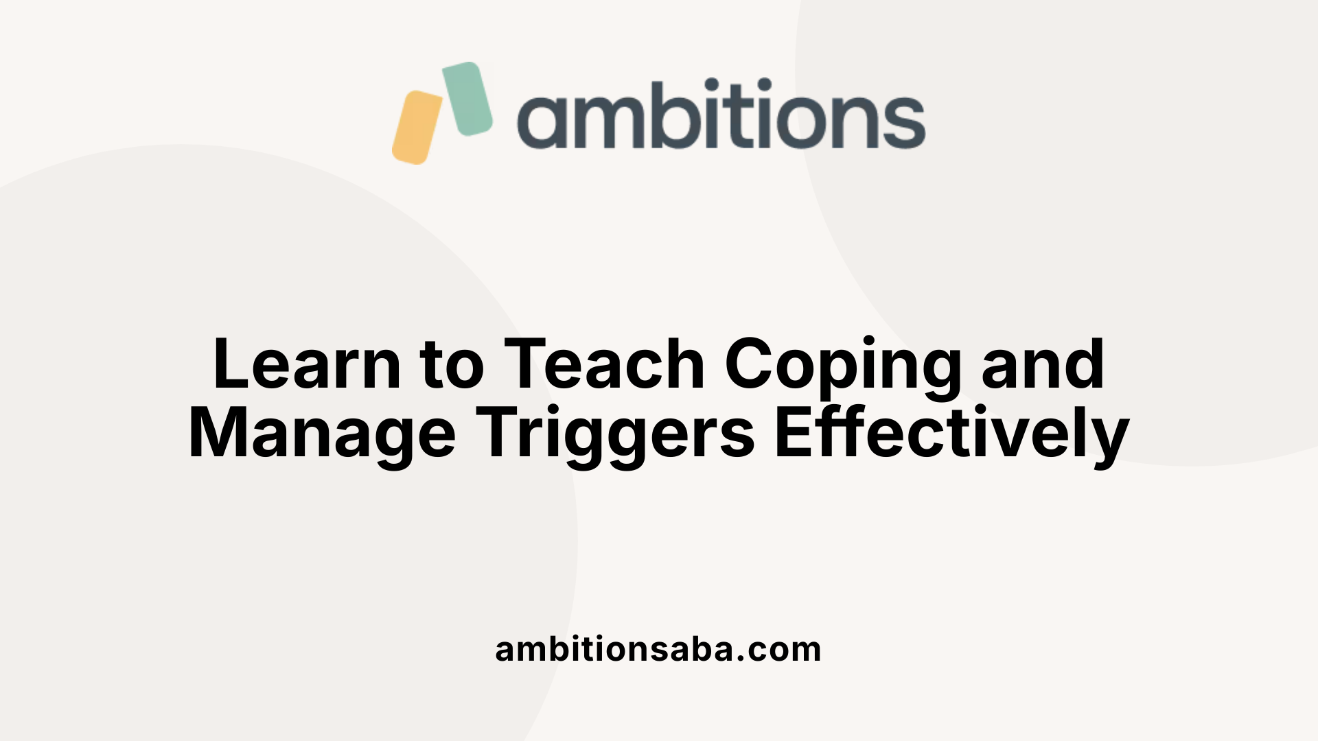 Learn to Teach Coping and Manage Triggers Effectively