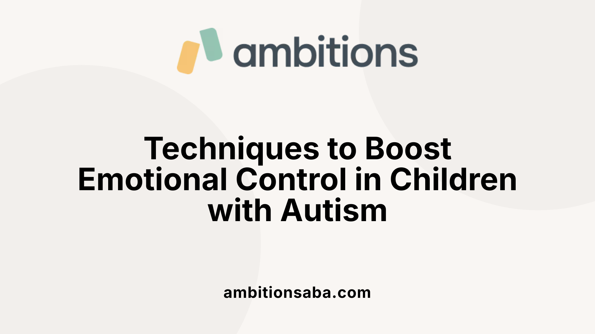 Techniques to Boost Emotional Control in Children with Autism