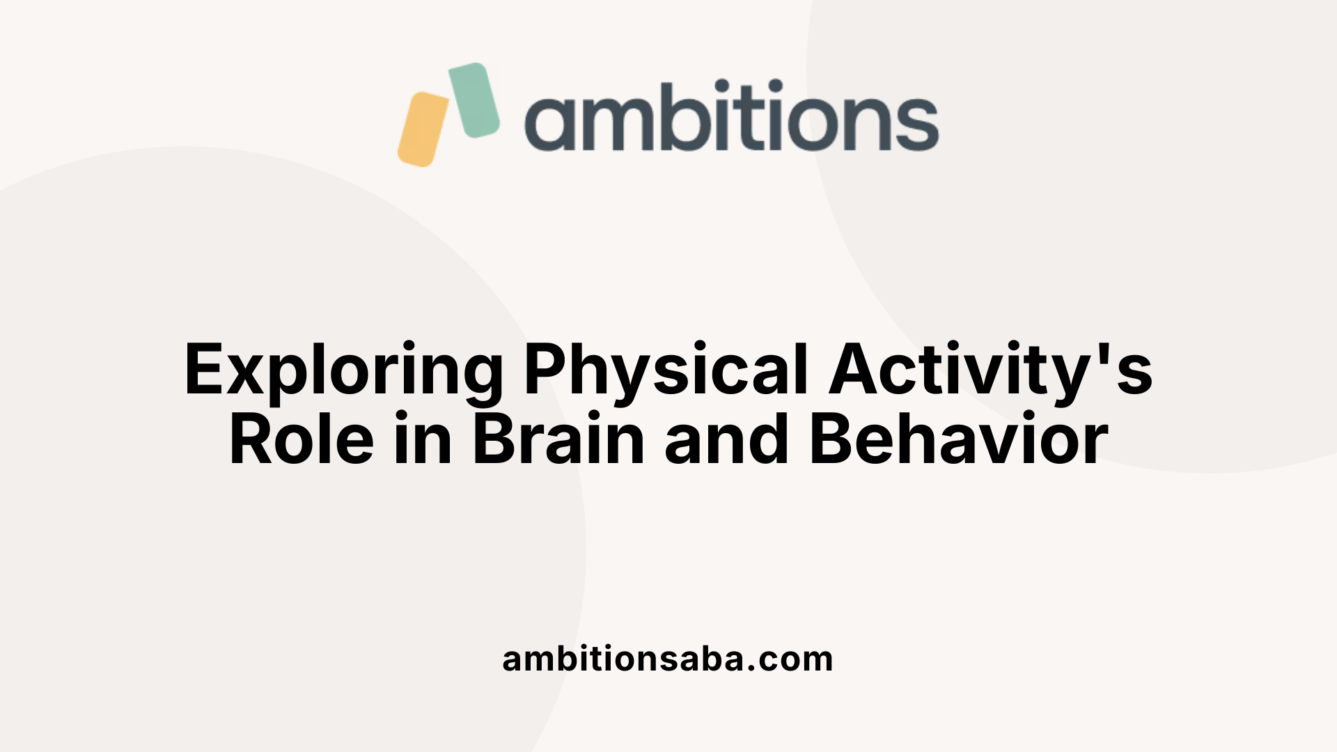 Exploring Physical Activity's Role in Brain and Behavior