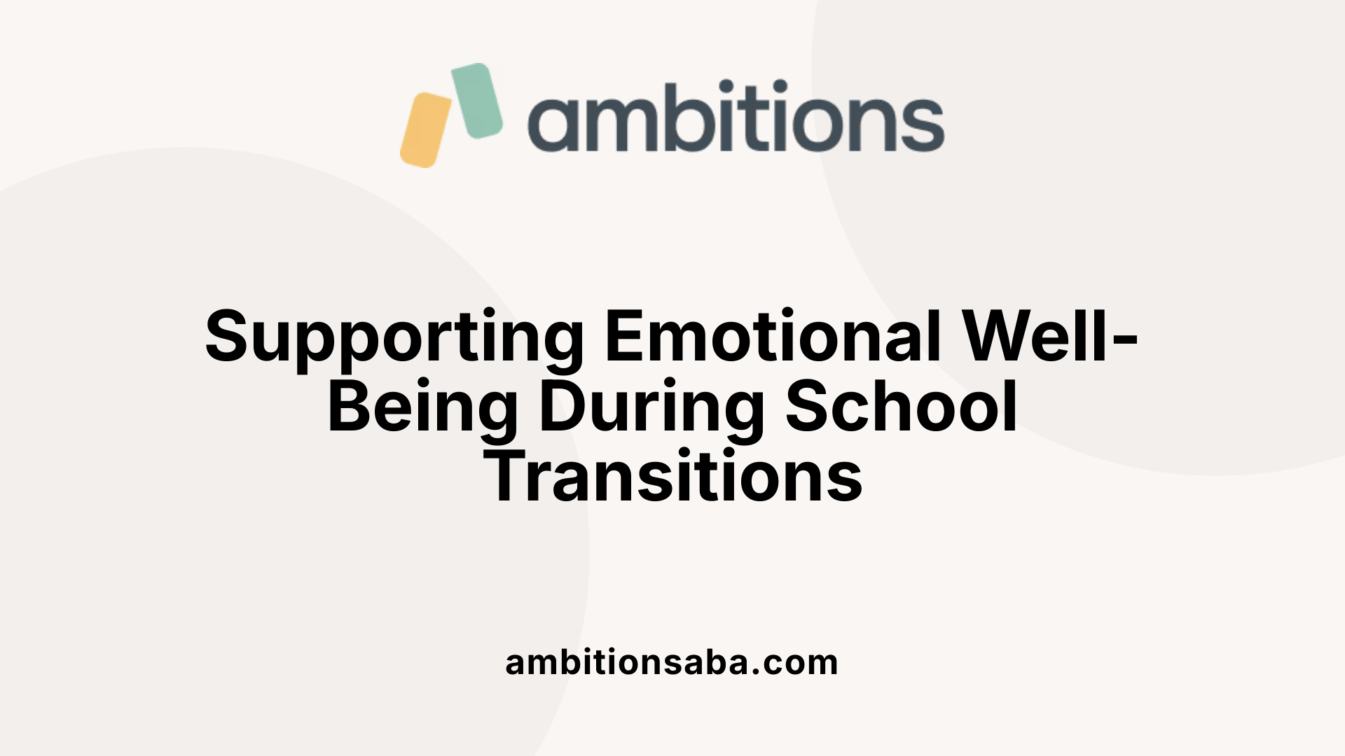 Supporting Emotional Well-Being During School Transitions