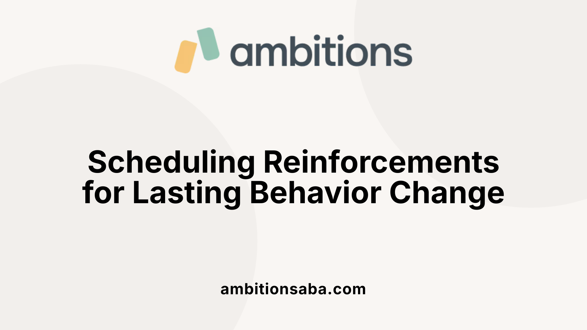 Scheduling Reinforcements for Lasting Behavior Change