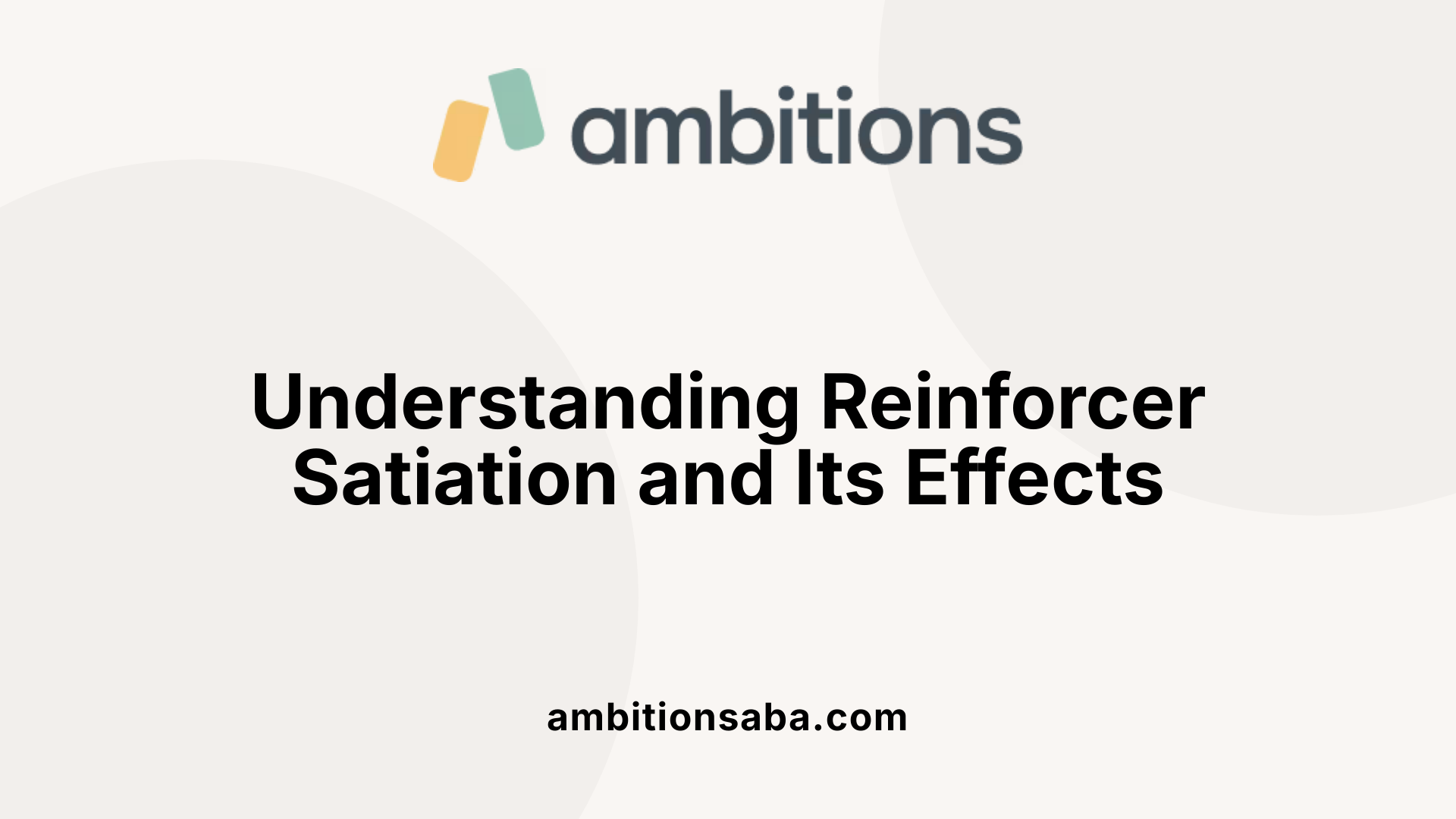 Understanding Reinforcer Satiation and Its Effects