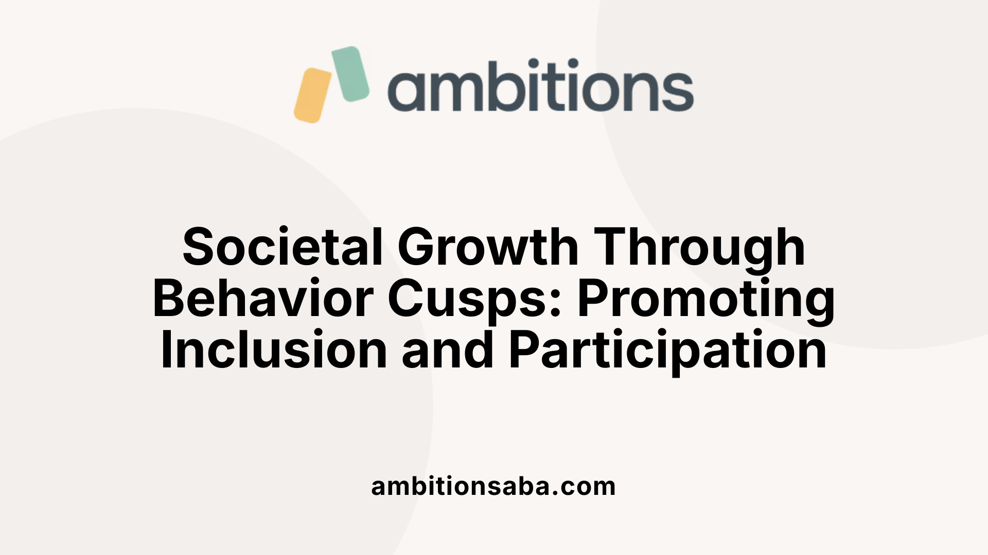 Societal Growth Through Behavior Cusps: Promoting Inclusion and Participation