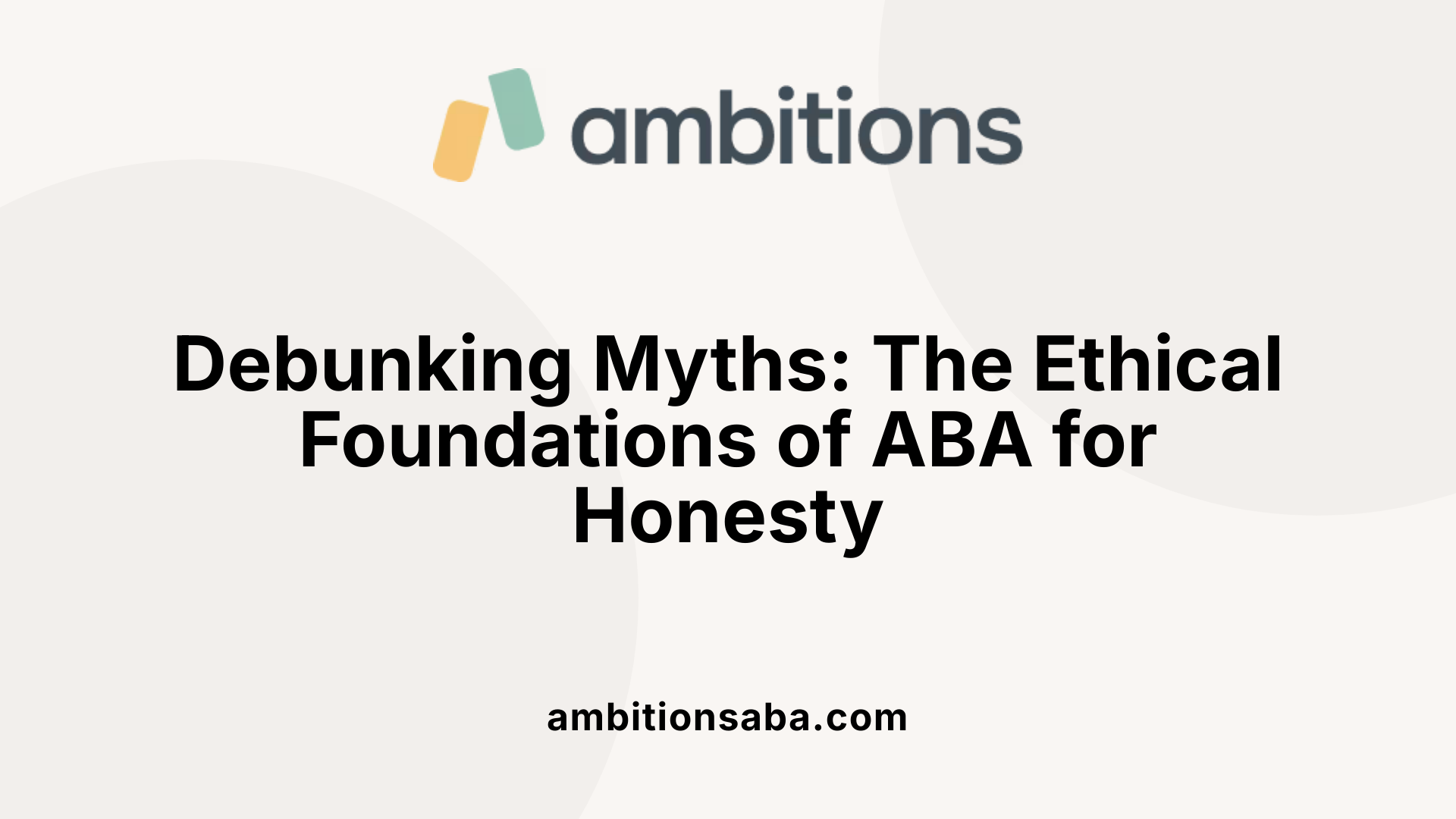 Debunking Myths: The Ethical Foundations of ABA for Honesty