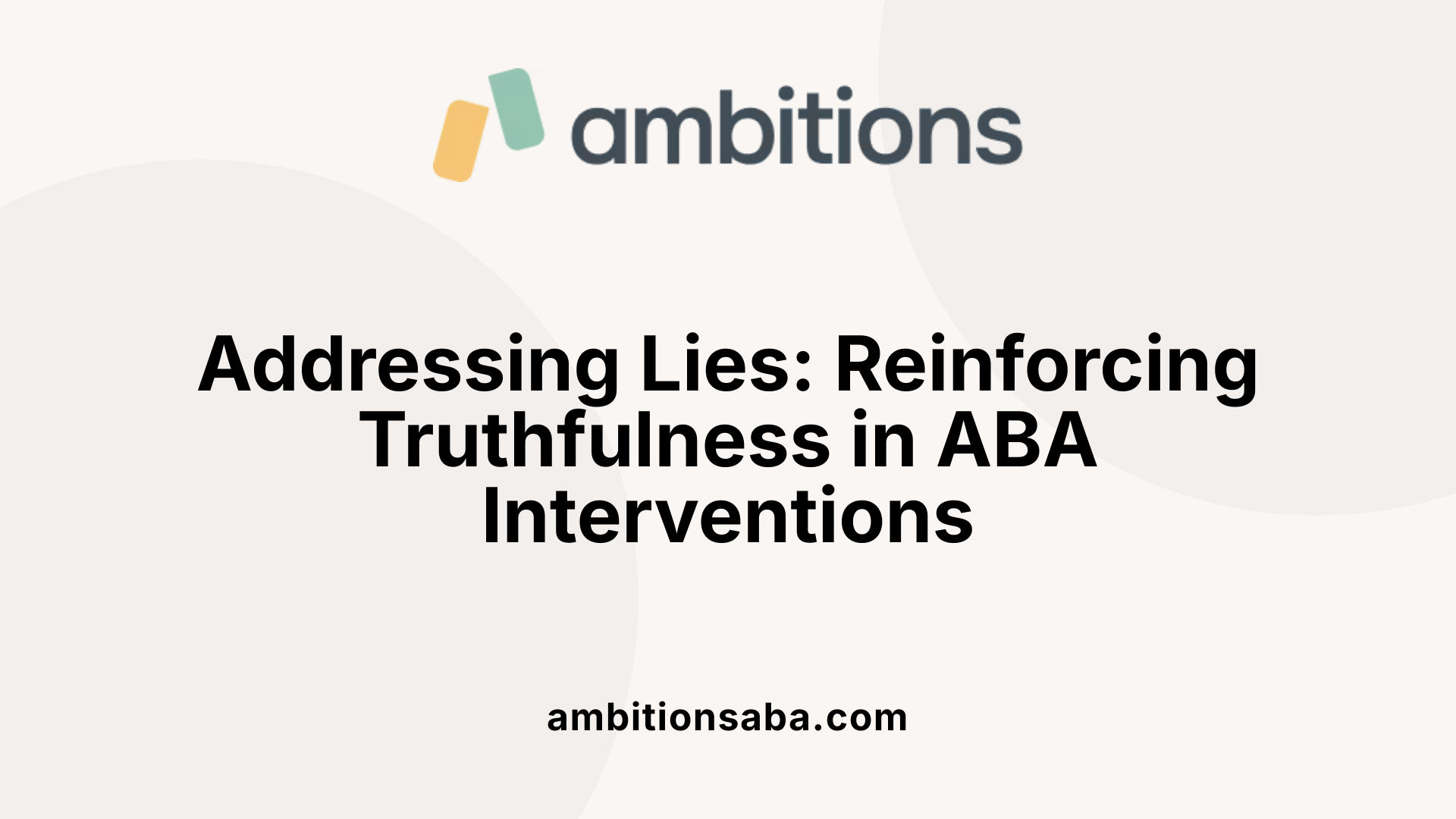 Addressing Lies: Reinforcing Truthfulness in ABA Interventions