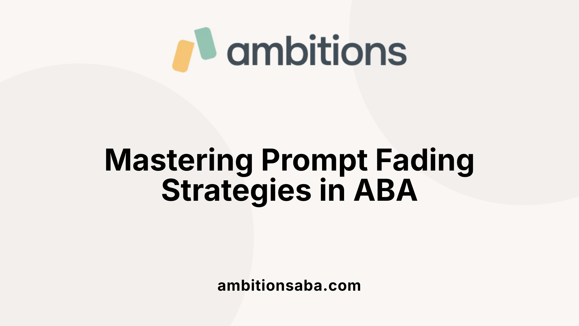 Mastering Prompt Fading Strategies in ABA