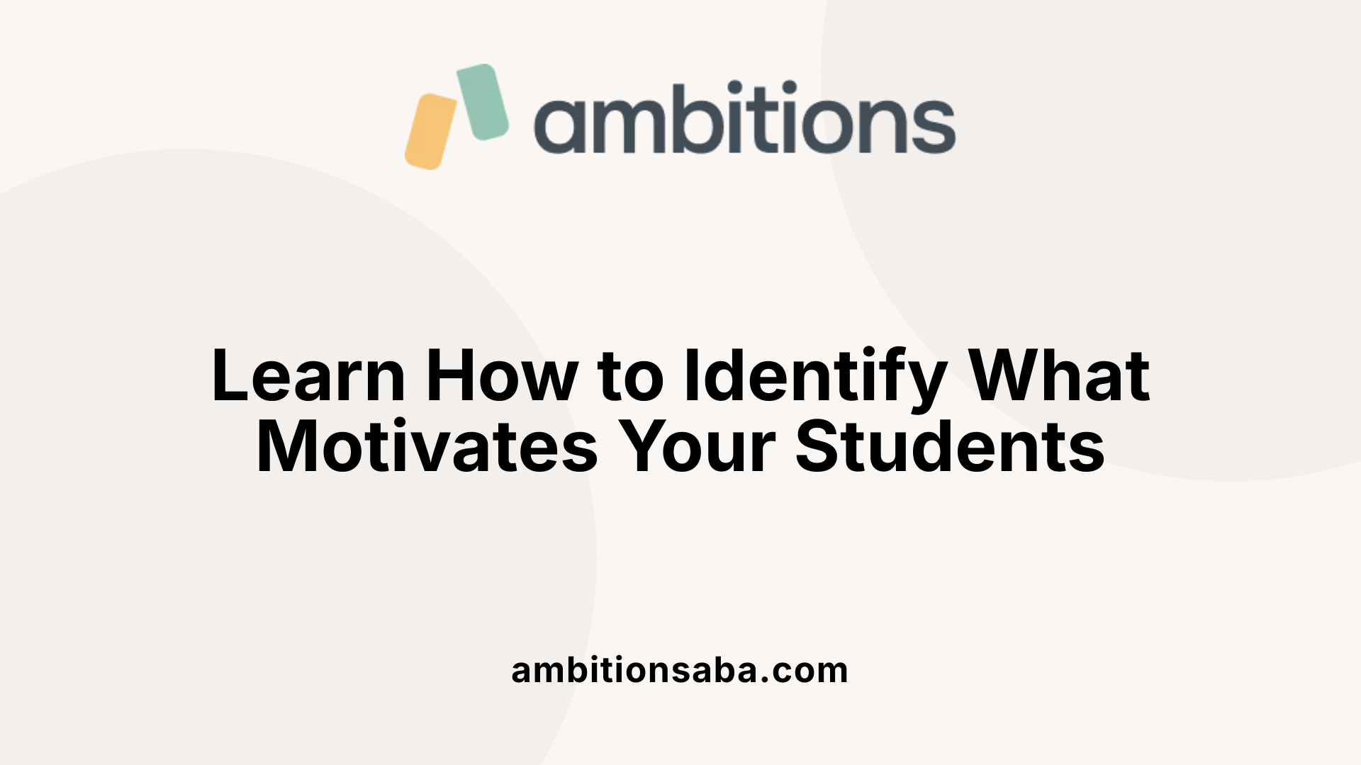 Learn How to Identify What Motivates Your Students