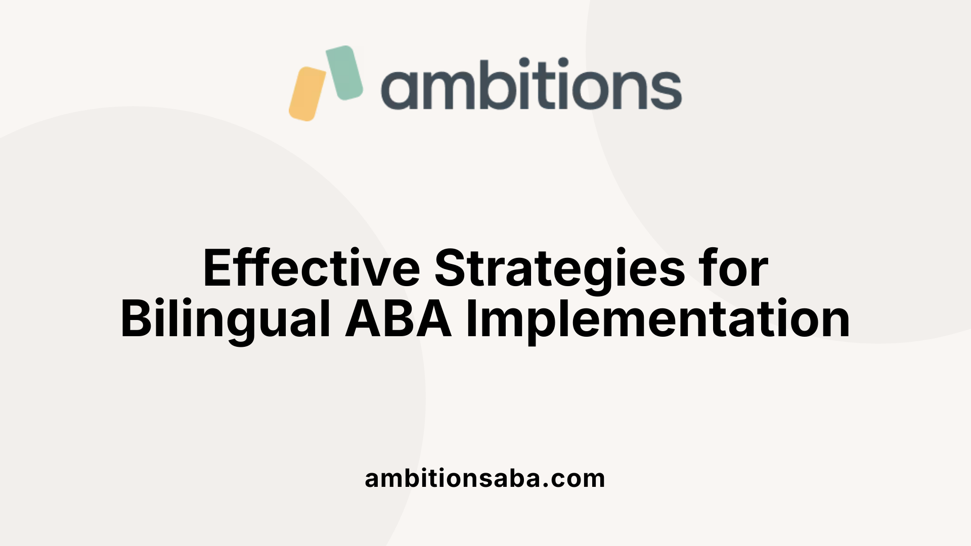 Effective Strategies for Bilingual ABA Implementation