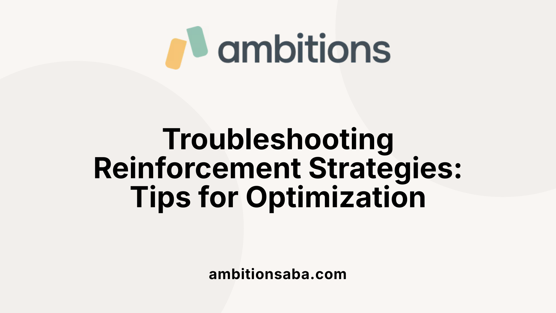 Troubleshooting Reinforcement Strategies: Tips for Optimization
