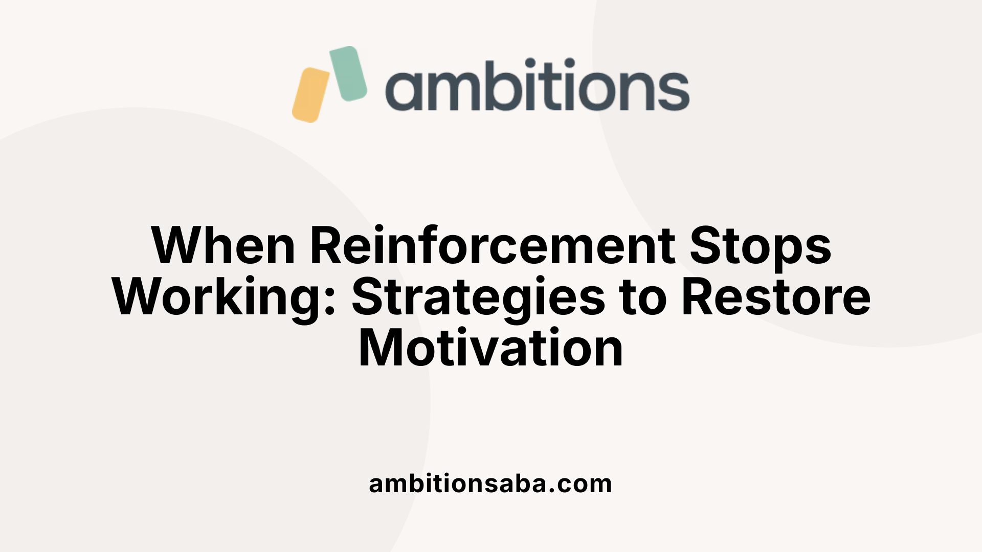 When Reinforcement Stops Working: Strategies to Restore Motivation