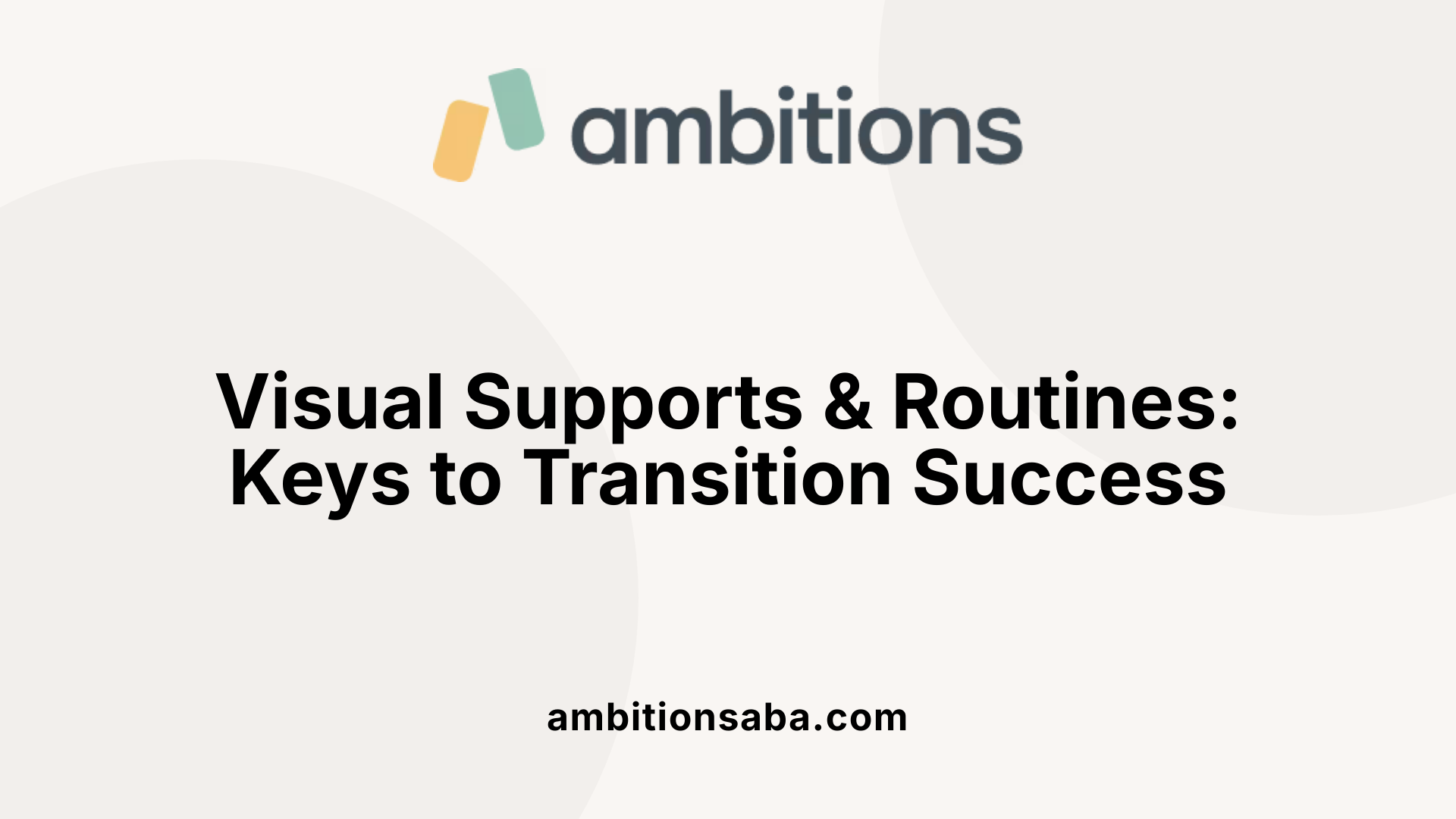 Visual Supports &amp; Routines: Keys to Transition Success