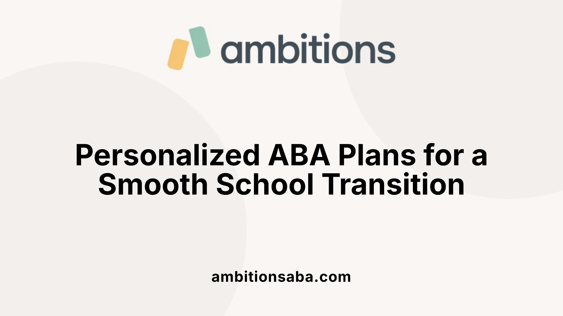 Personalized ABA Plans for a Smooth School Transition