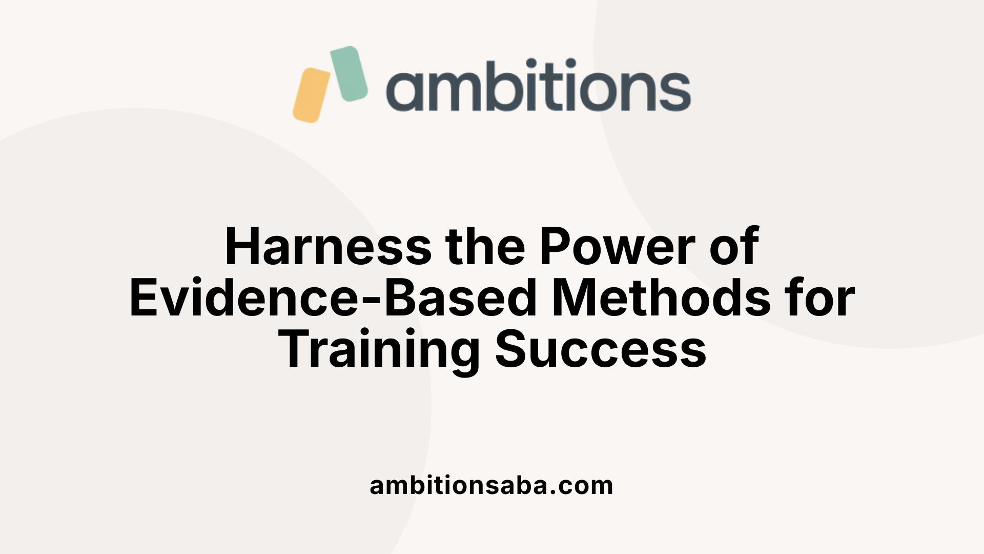 Harness the Power of Evidence-Based Methods for Training Success