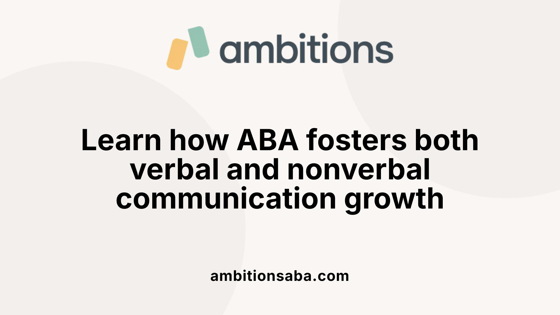 Learn how ABA fosters both verbal and nonverbal communication growth