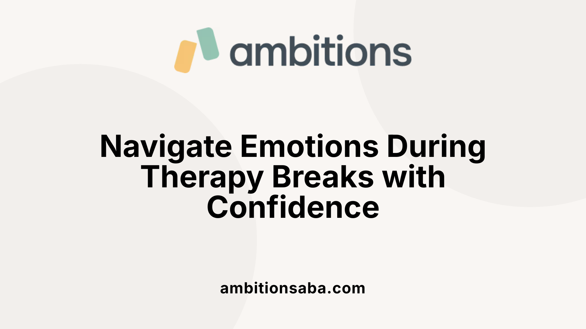 Navigate Emotions During Therapy Breaks with Confidence