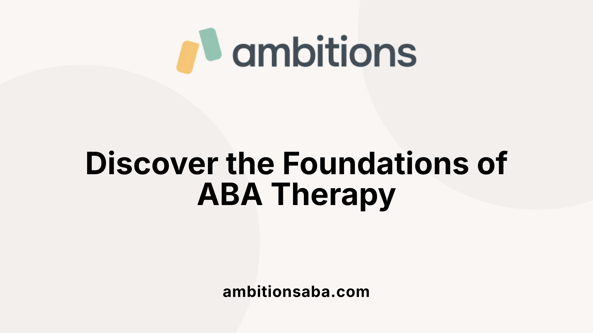 Discover the Foundations of ABA Therapy