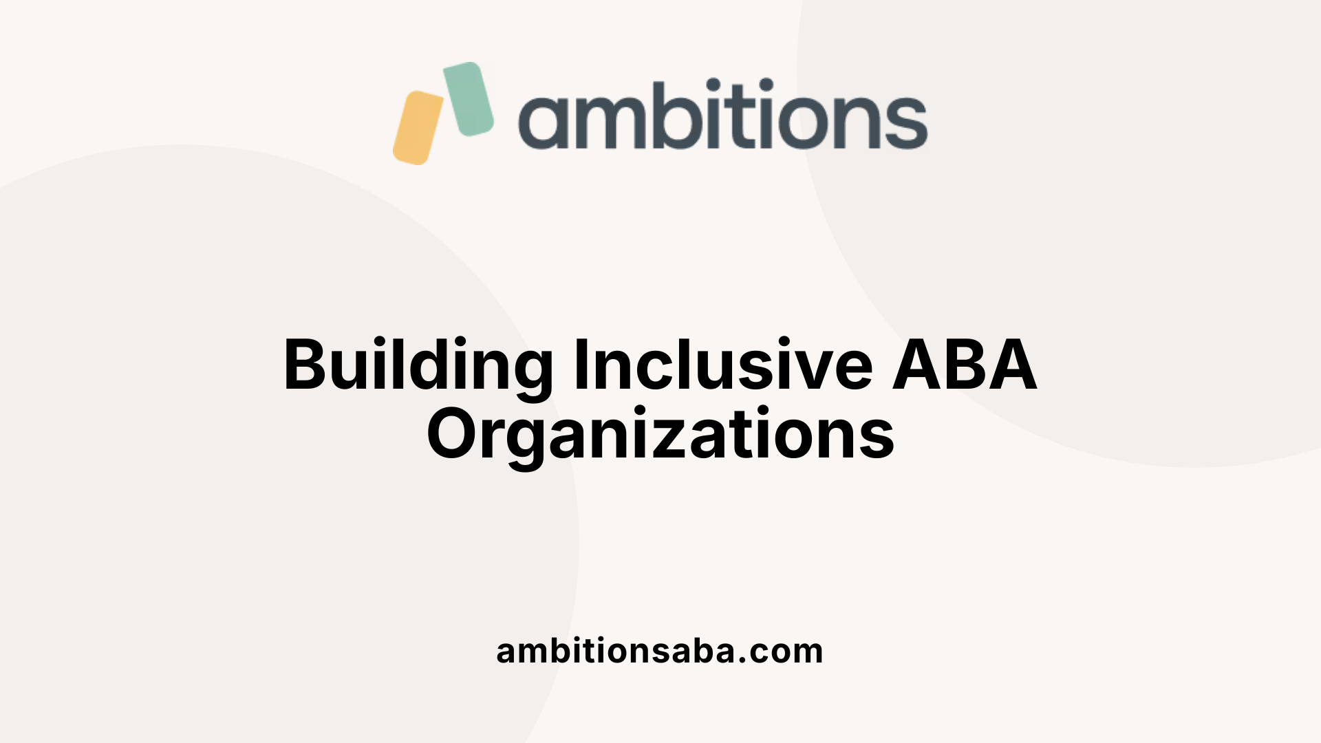 Building Inclusive ABA Organizations