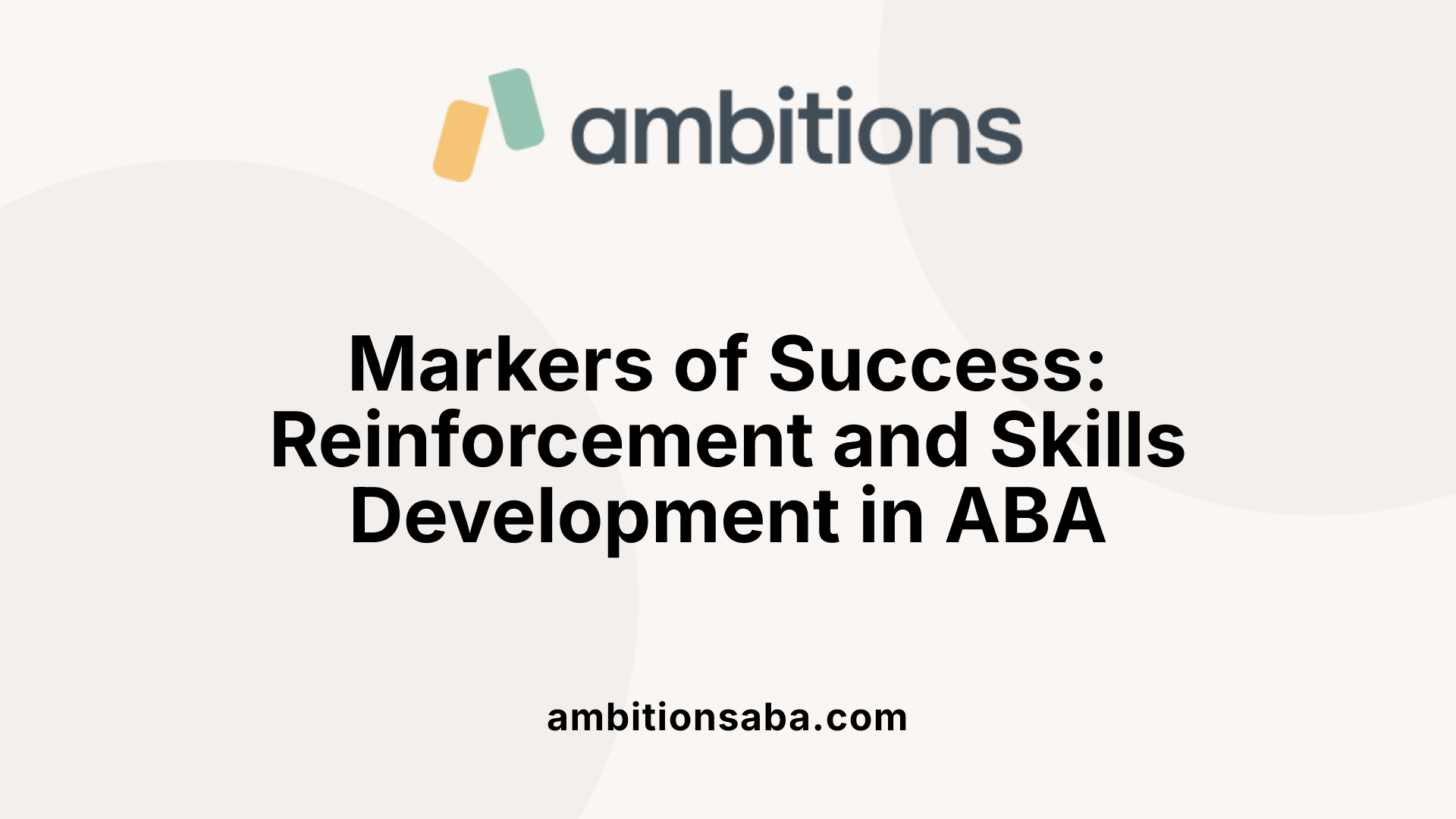 Markers of Success: Reinforcement and Skills Development in ABA