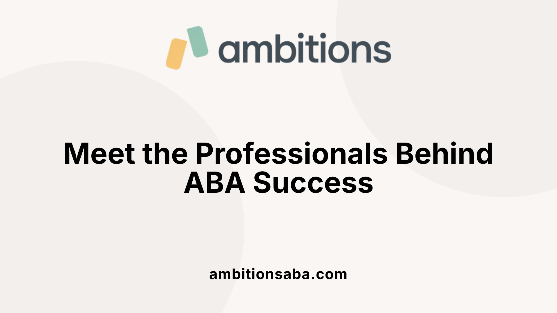 Meet the Professionals Behind ABA Success