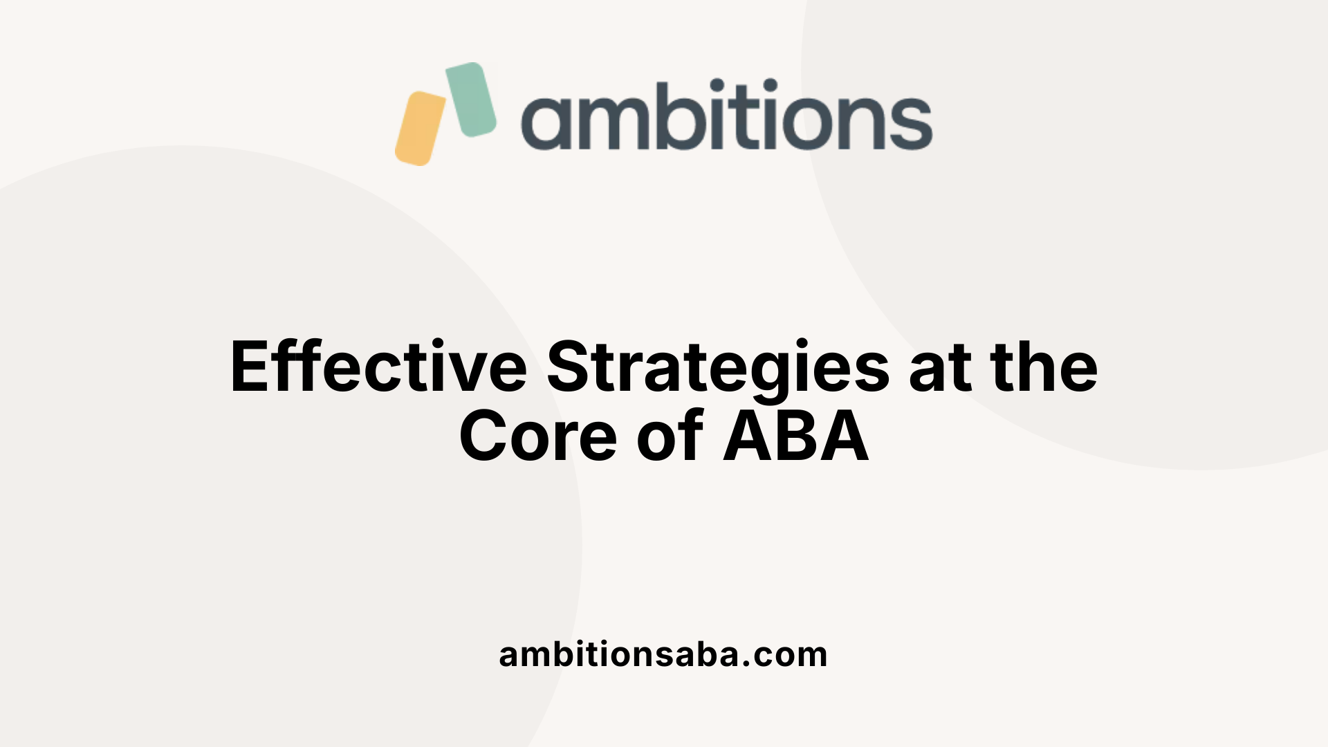 Effective Strategies at the Core of ABA