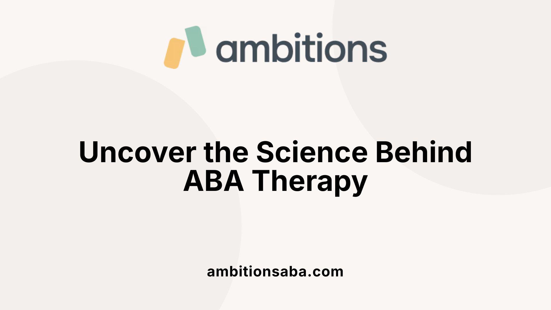 Uncover the Science Behind ABA Therapy