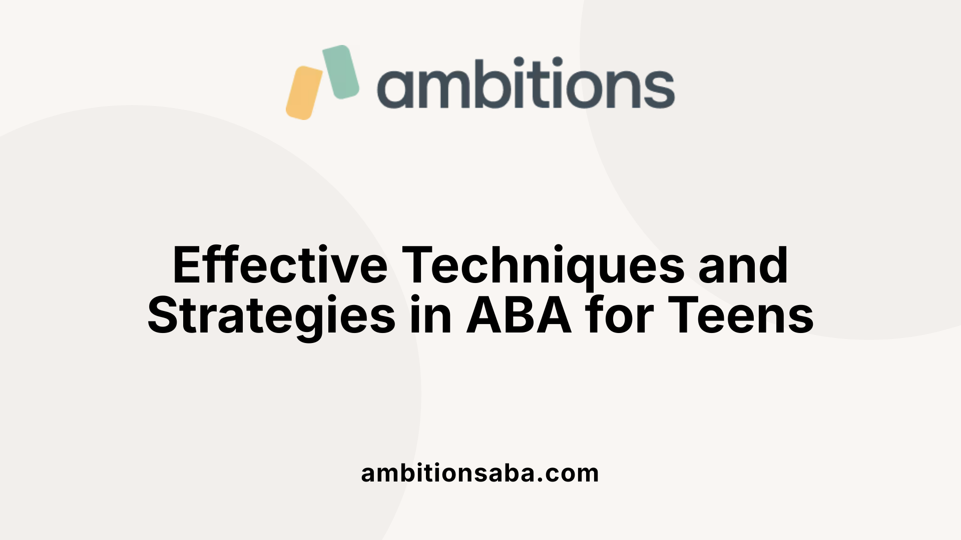 Effective Techniques and Strategies in ABA for Teens