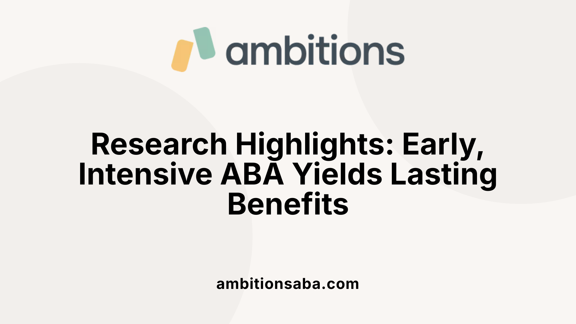 Research Highlights: Early, Intensive ABA Yields Lasting Benefits