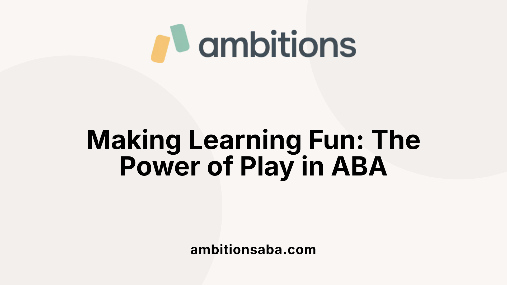 Making Learning Fun: The Power of Play in ABA