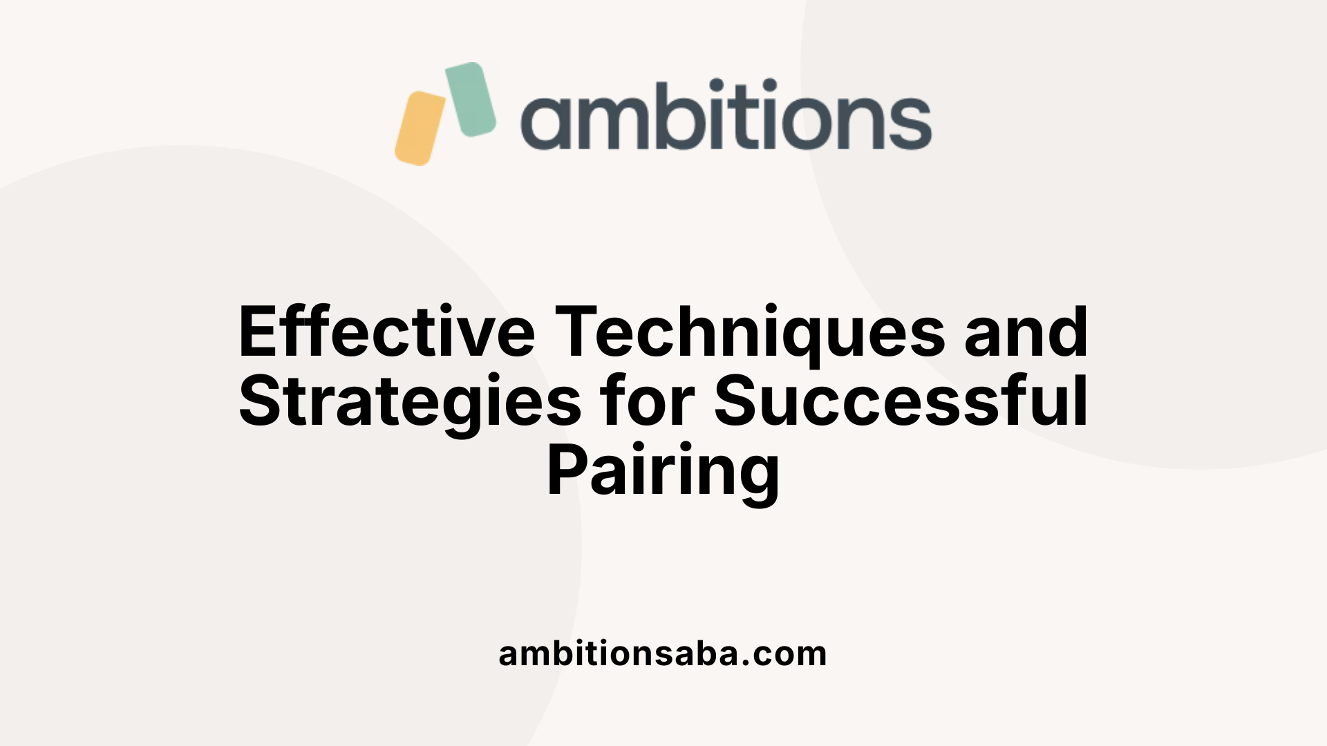 Effective Techniques and Strategies for Successful Pairing