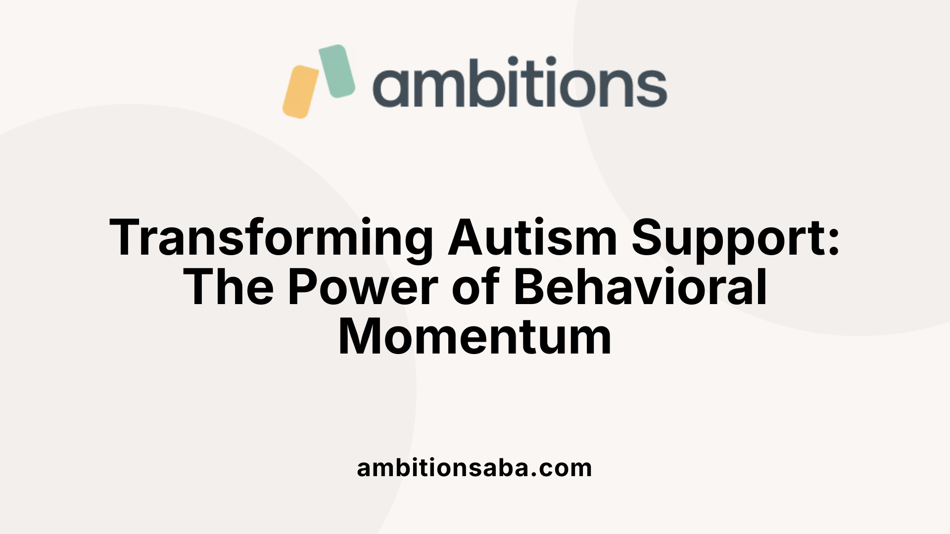 Transforming Autism Support: The Power of Behavioral Momentum
