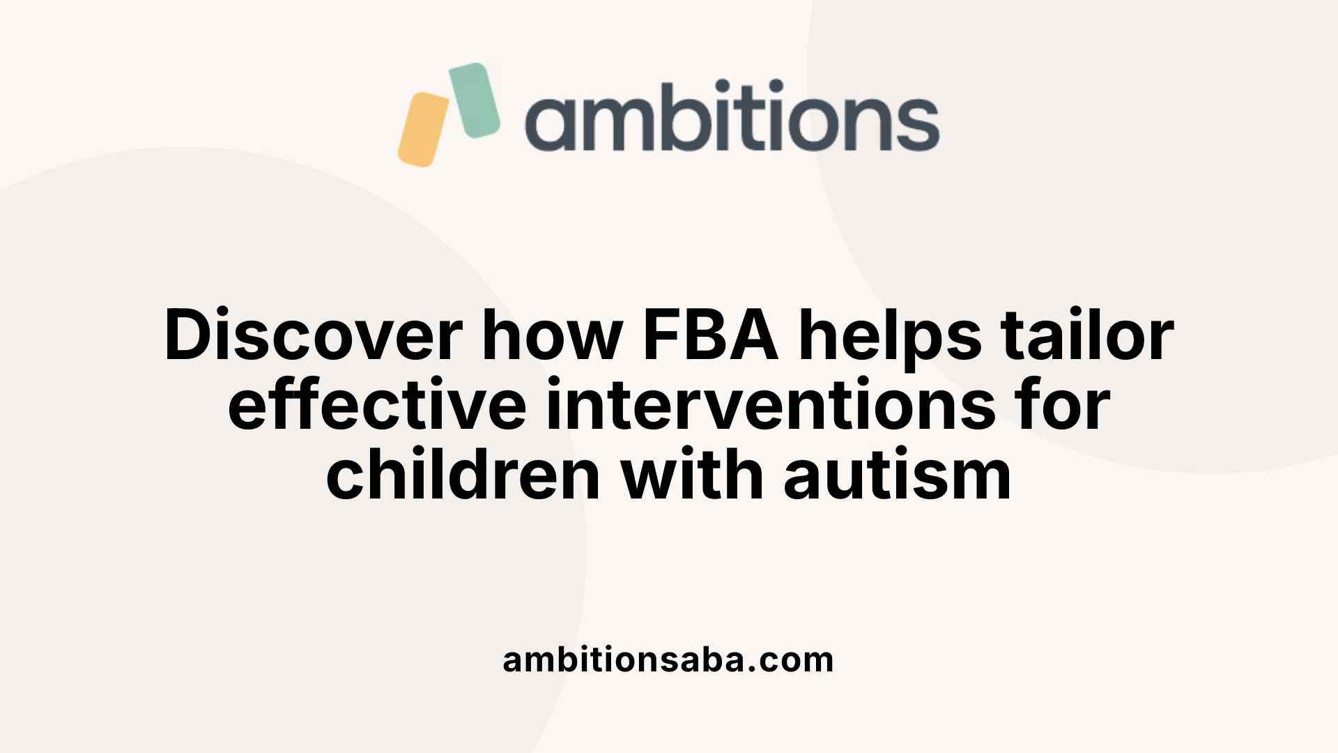 Discover how FBA helps tailor effective interventions for children with autism