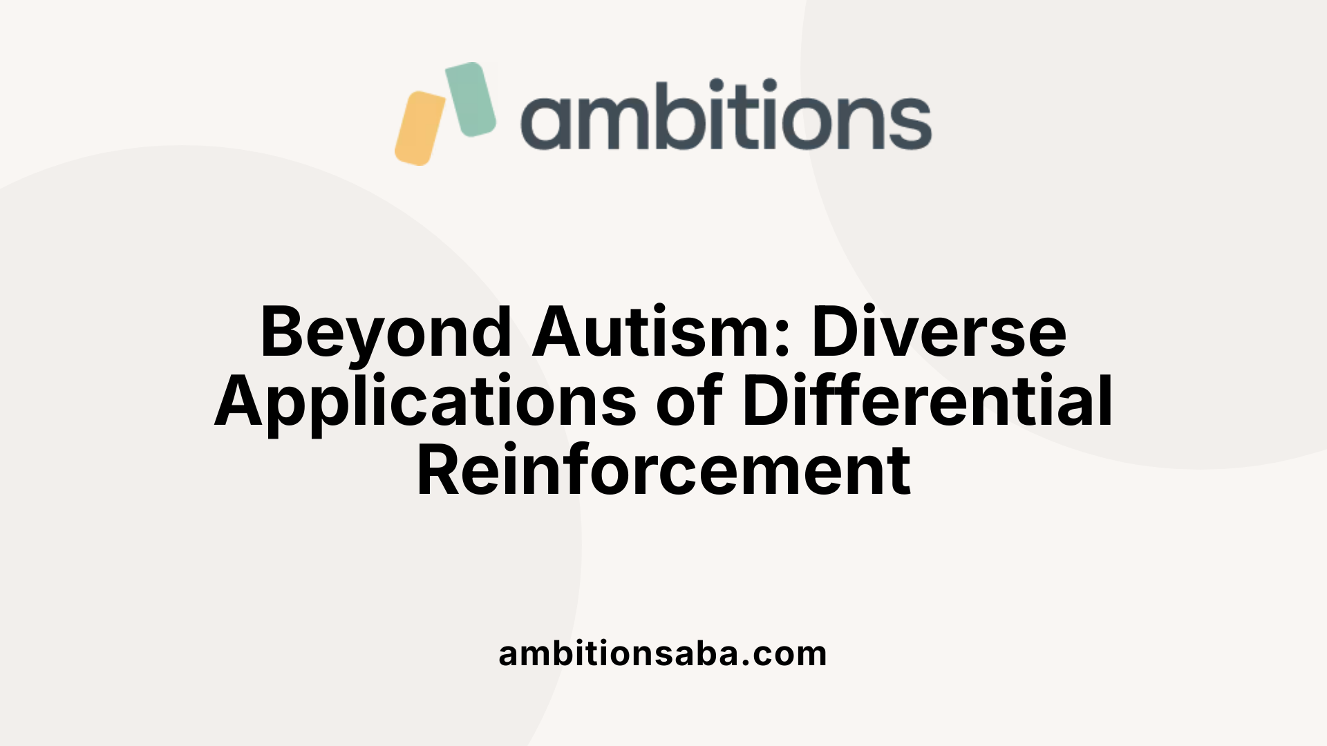 Beyond Autism: Diverse Applications of Differential Reinforcement