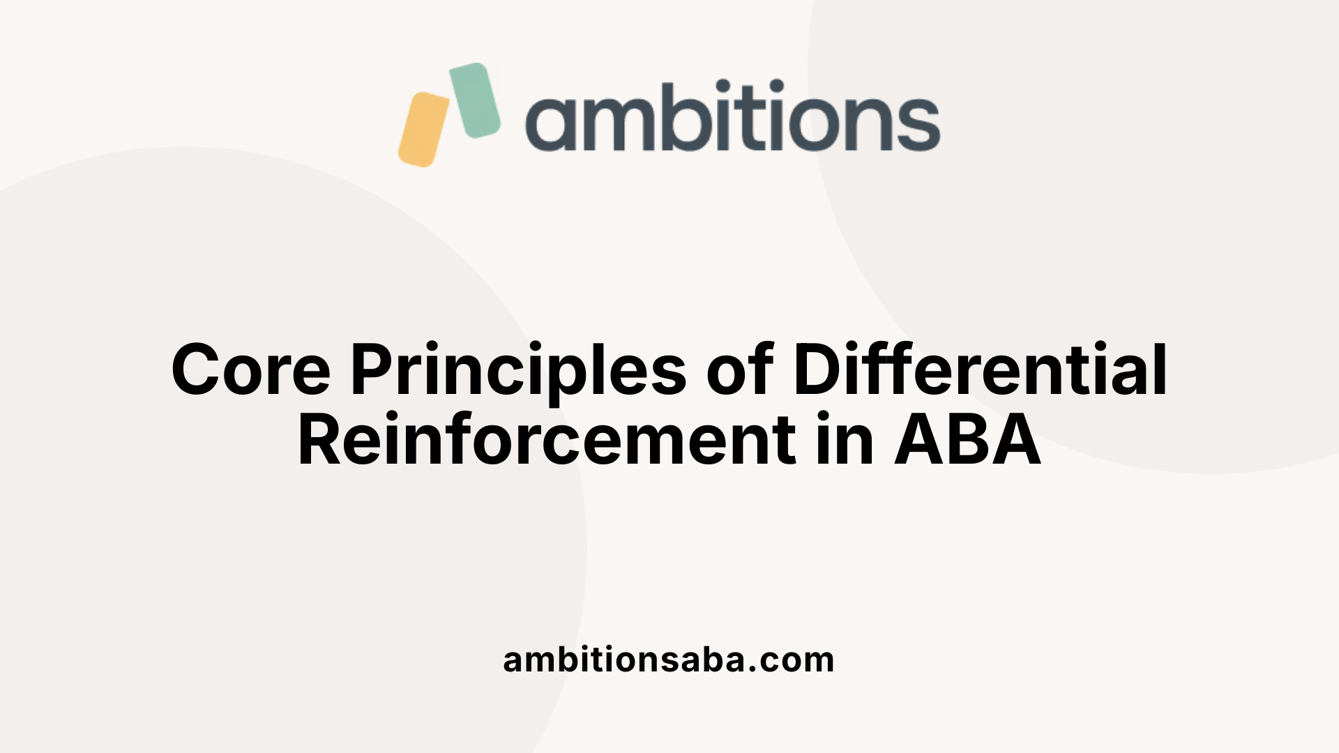 Core Principles of Differential Reinforcement in ABA